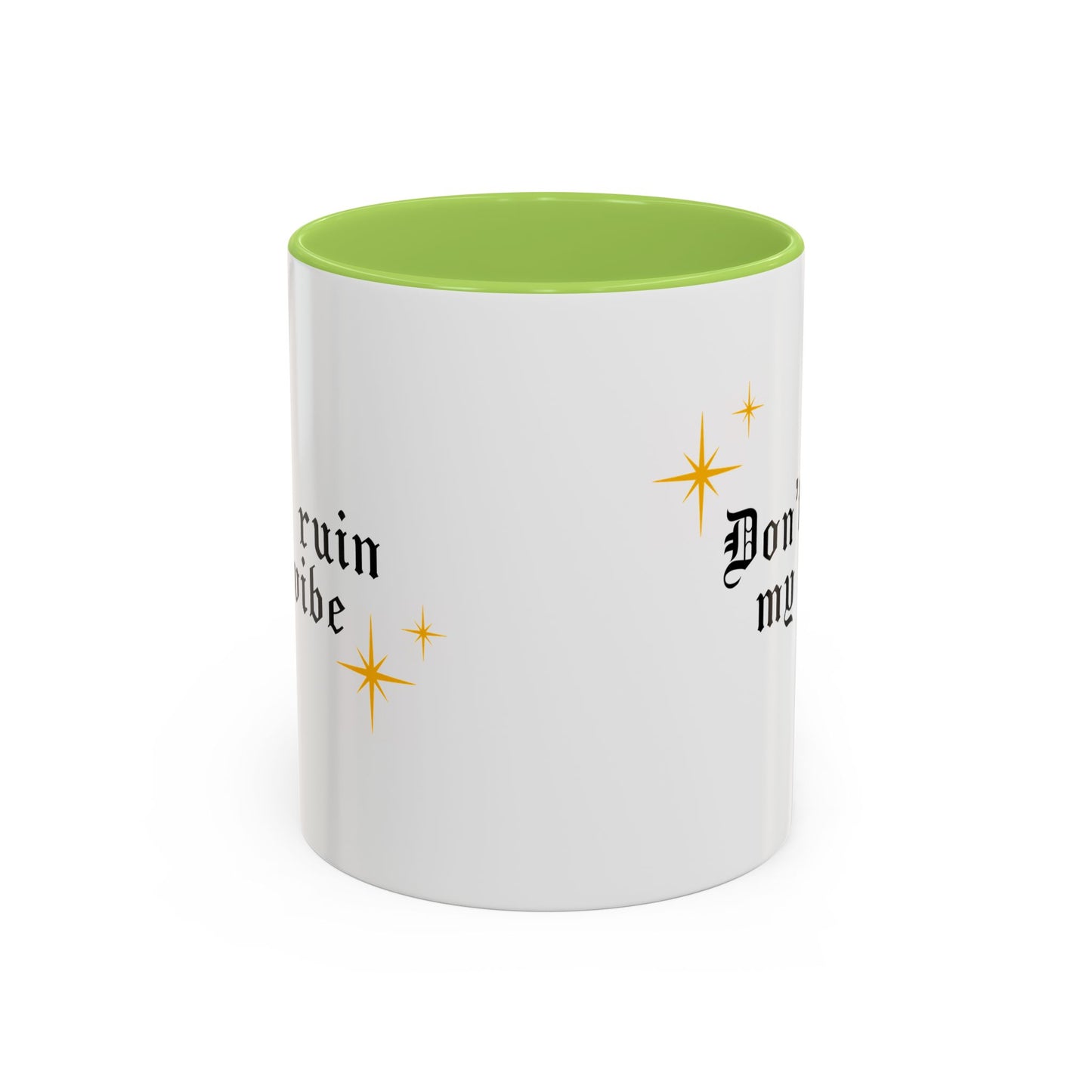 Don't ruin my vibe Mug