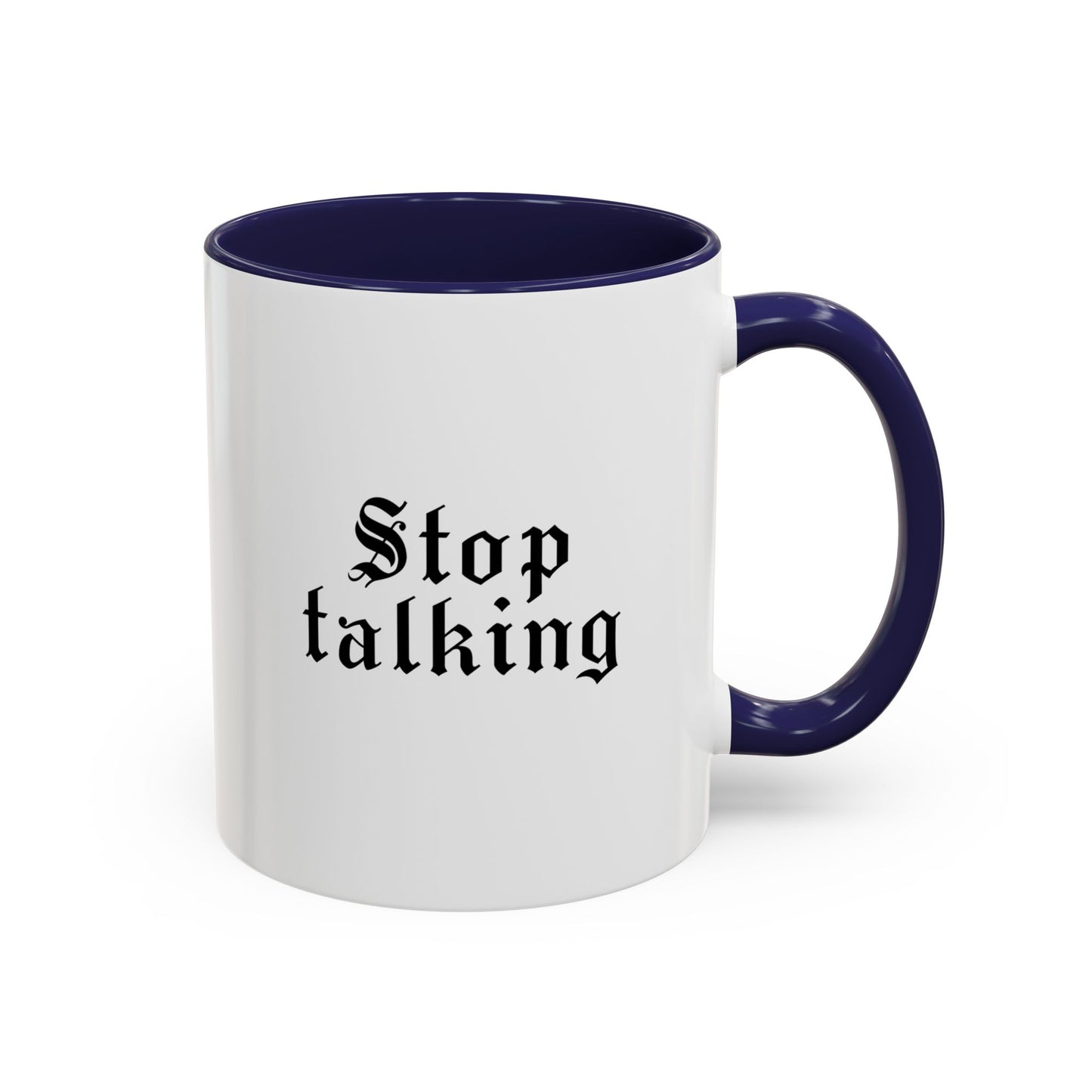 Stop Talking Mug
