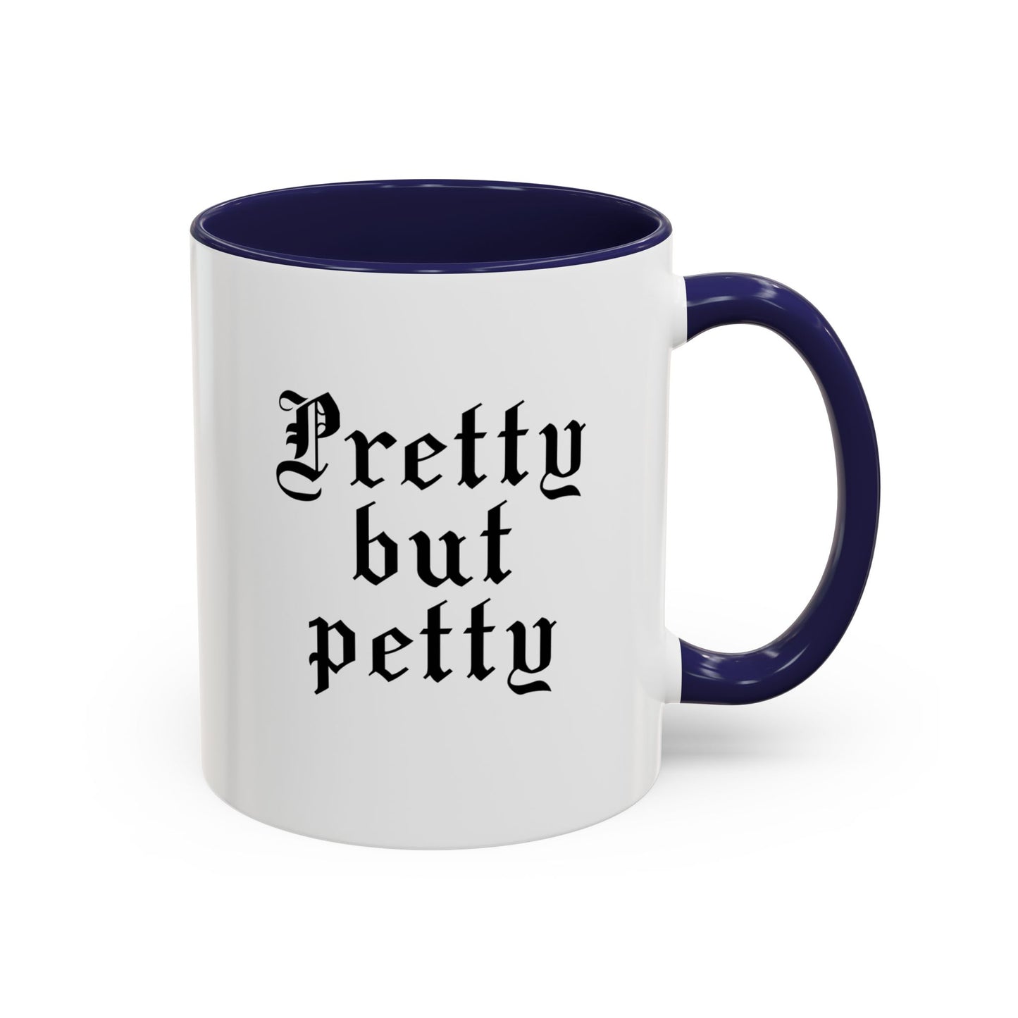 Pretty but petty Mug