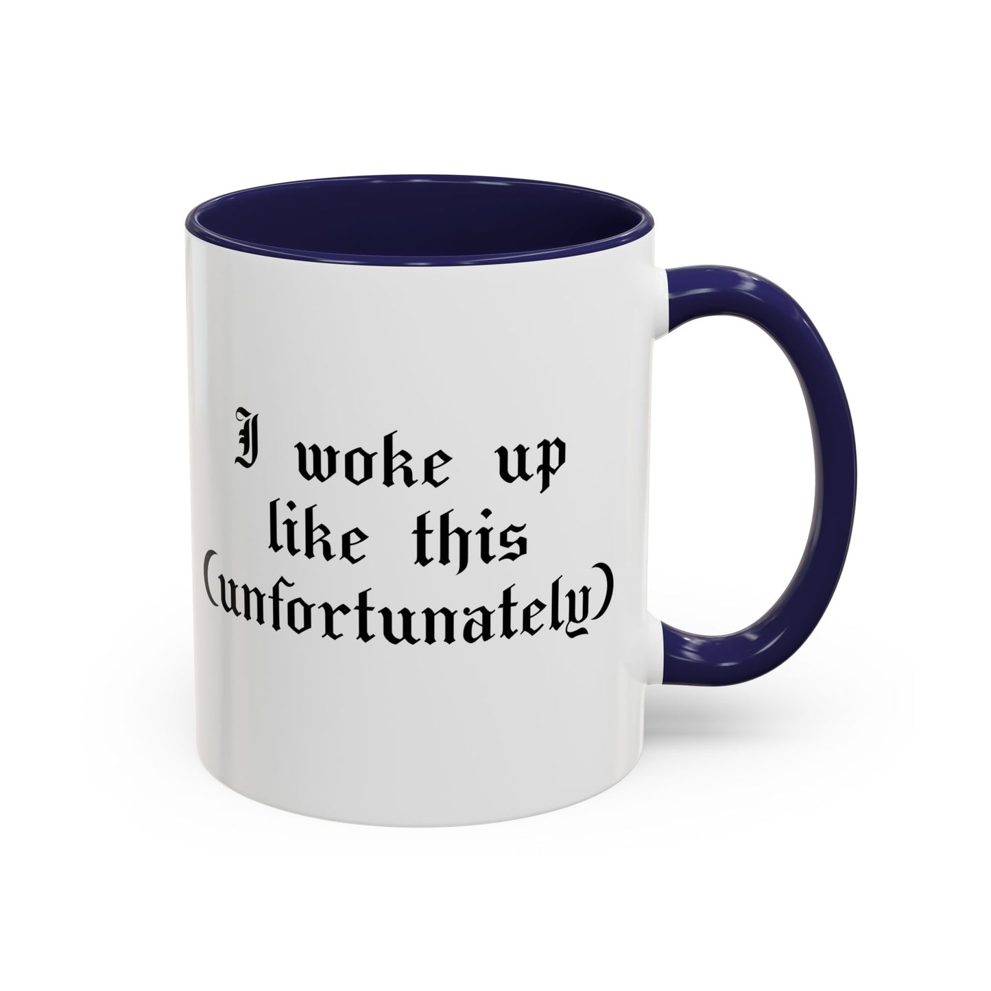 I woke up like this (unfortunately) Mug
