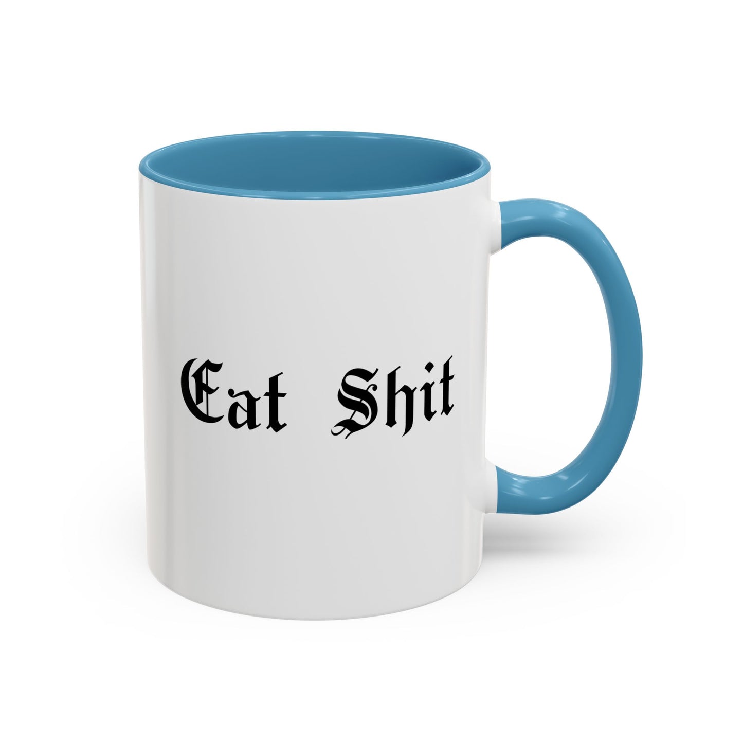 Eat Shit Mug