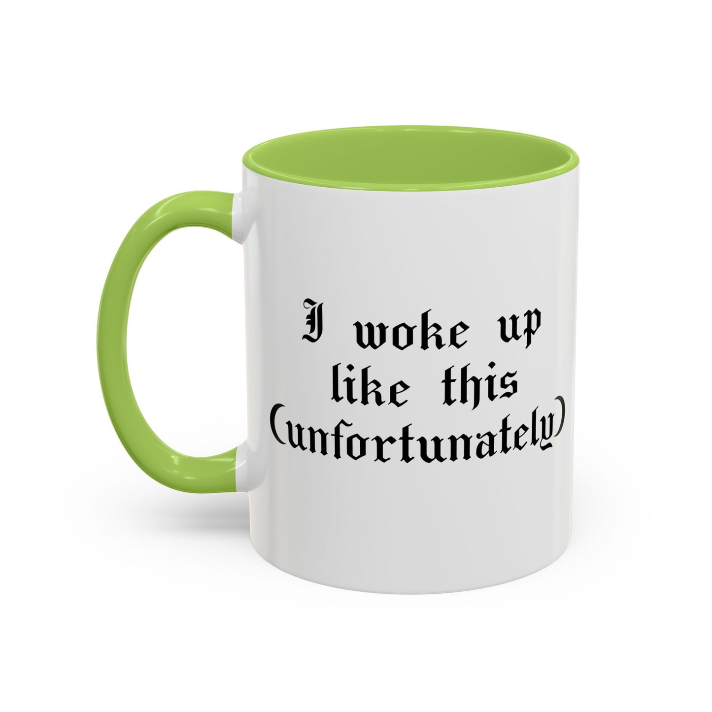 I woke up like this (unfortunately) Mug