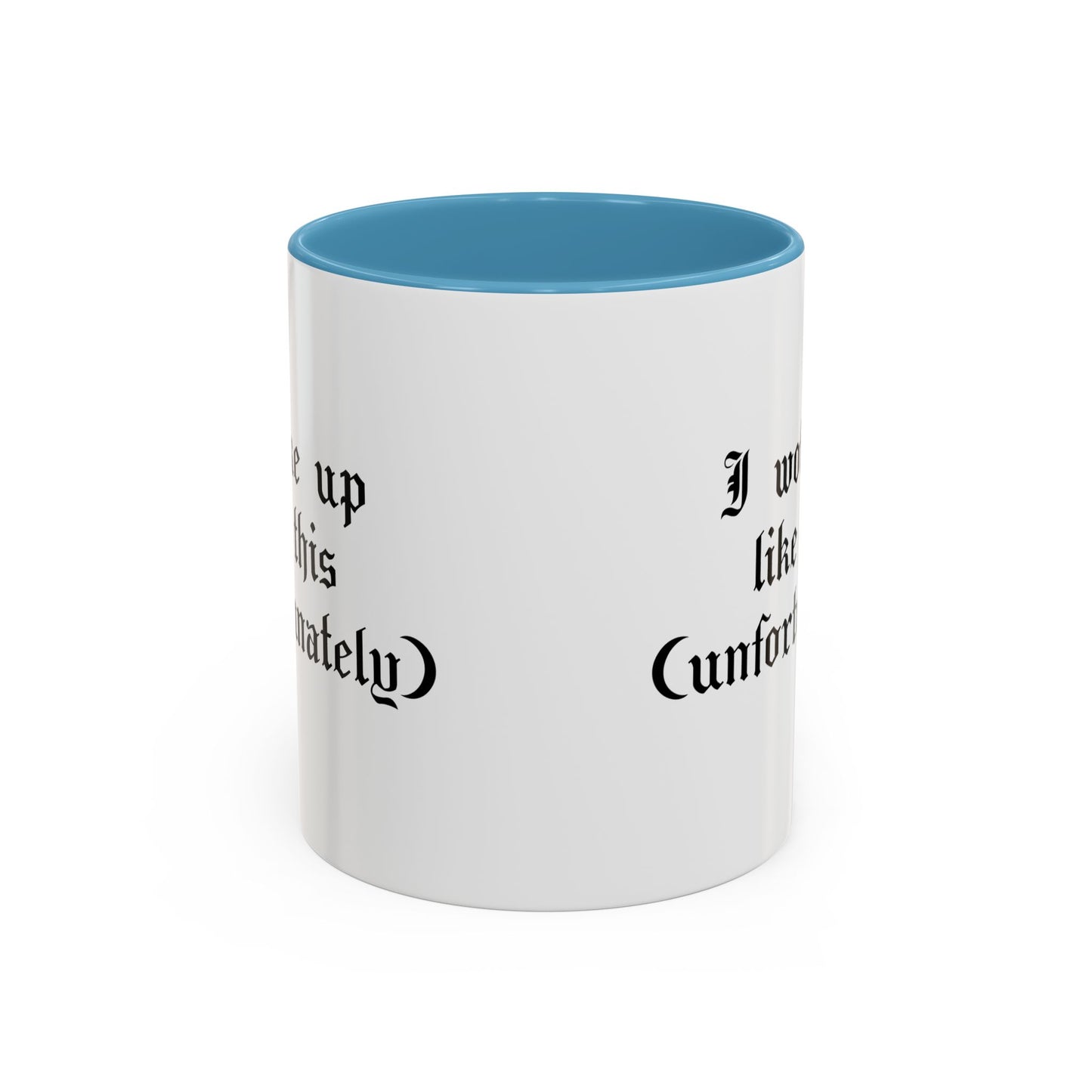 I woke up like this (unfortunately) Mug