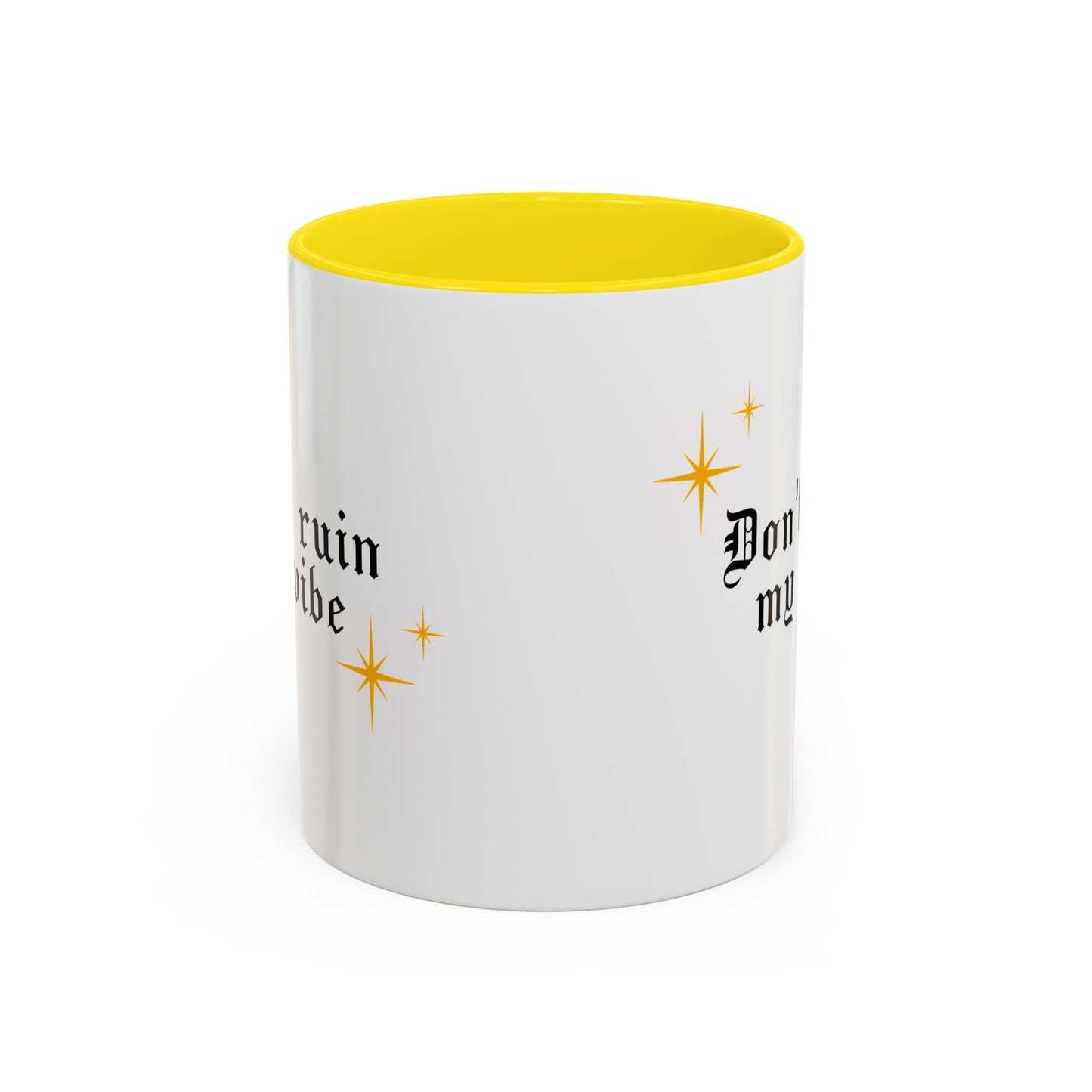 Don't ruin my vibe Mug