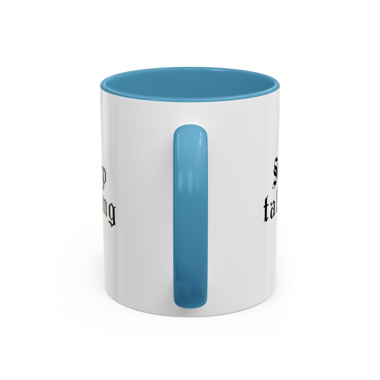 Stop Talking Mug