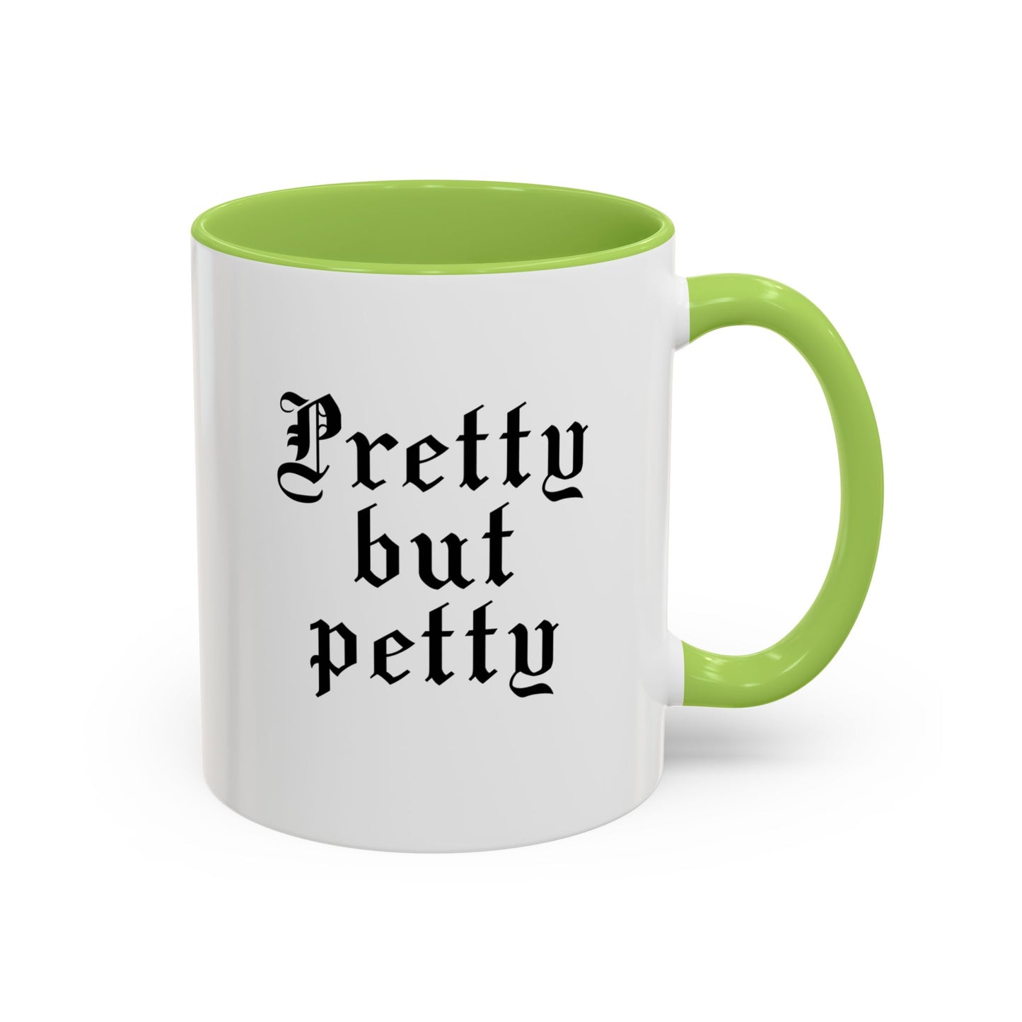 Pretty but petty Mug