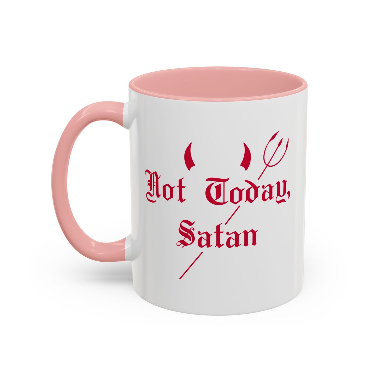 Not today, Satan Mug