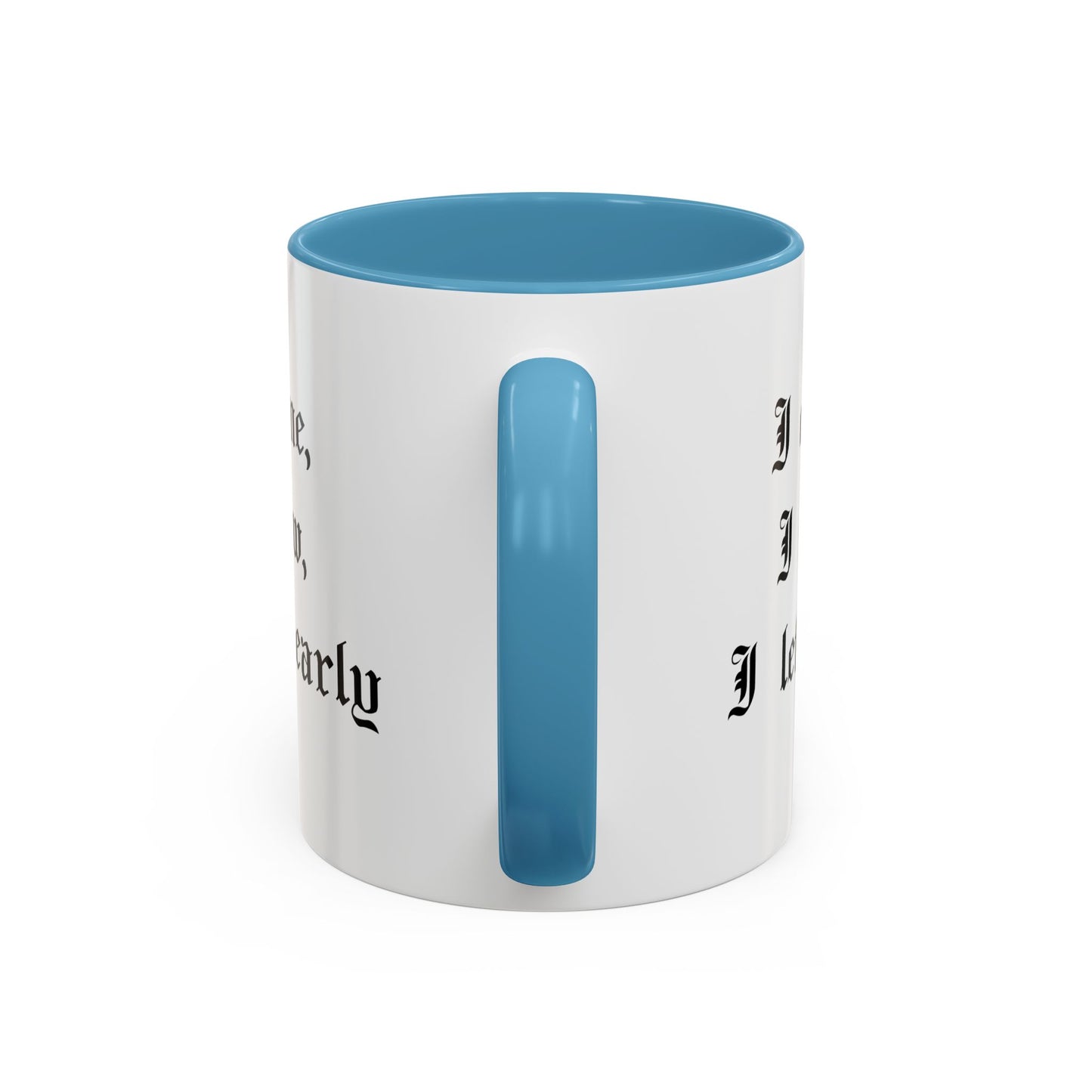 I came, I saw, I left early Mug