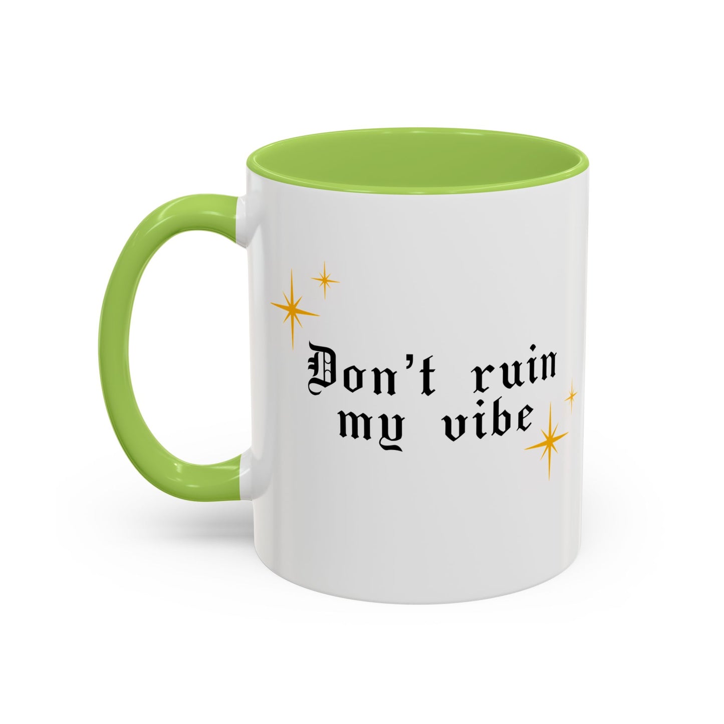 Don't ruin my vibe Mug