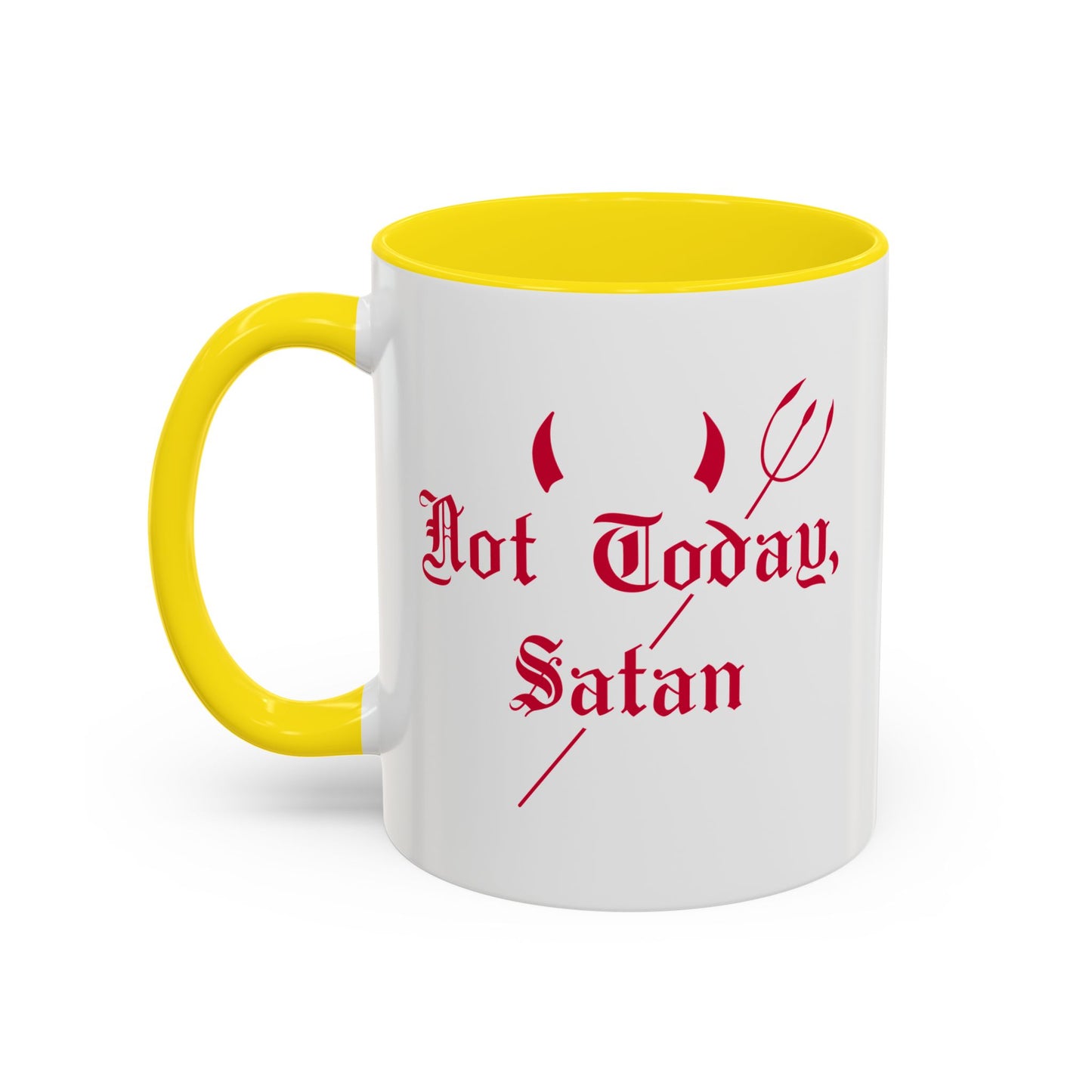 Not today, Satan Mug