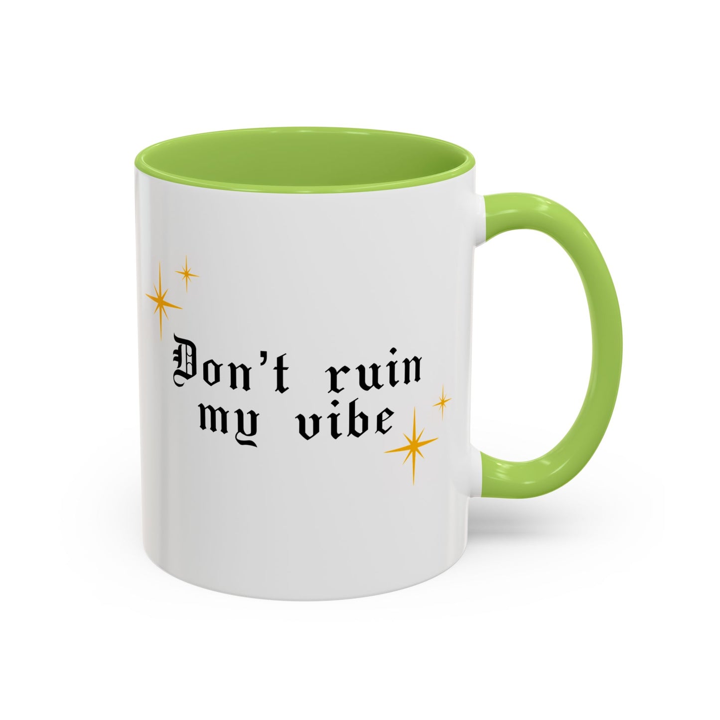 Don't ruin my vibe Mug