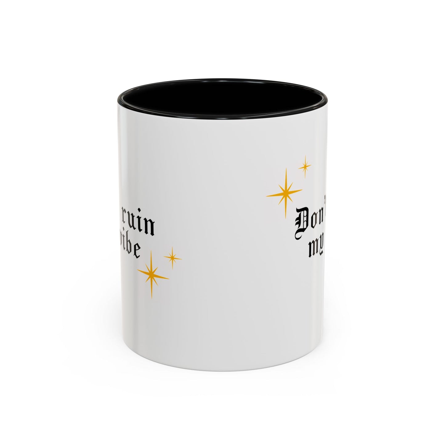 Don't ruin my vibe Mug