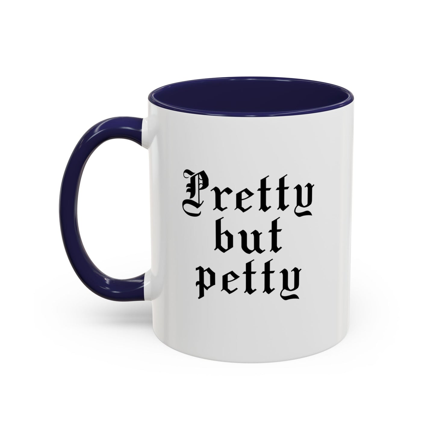 Pretty but petty Mug