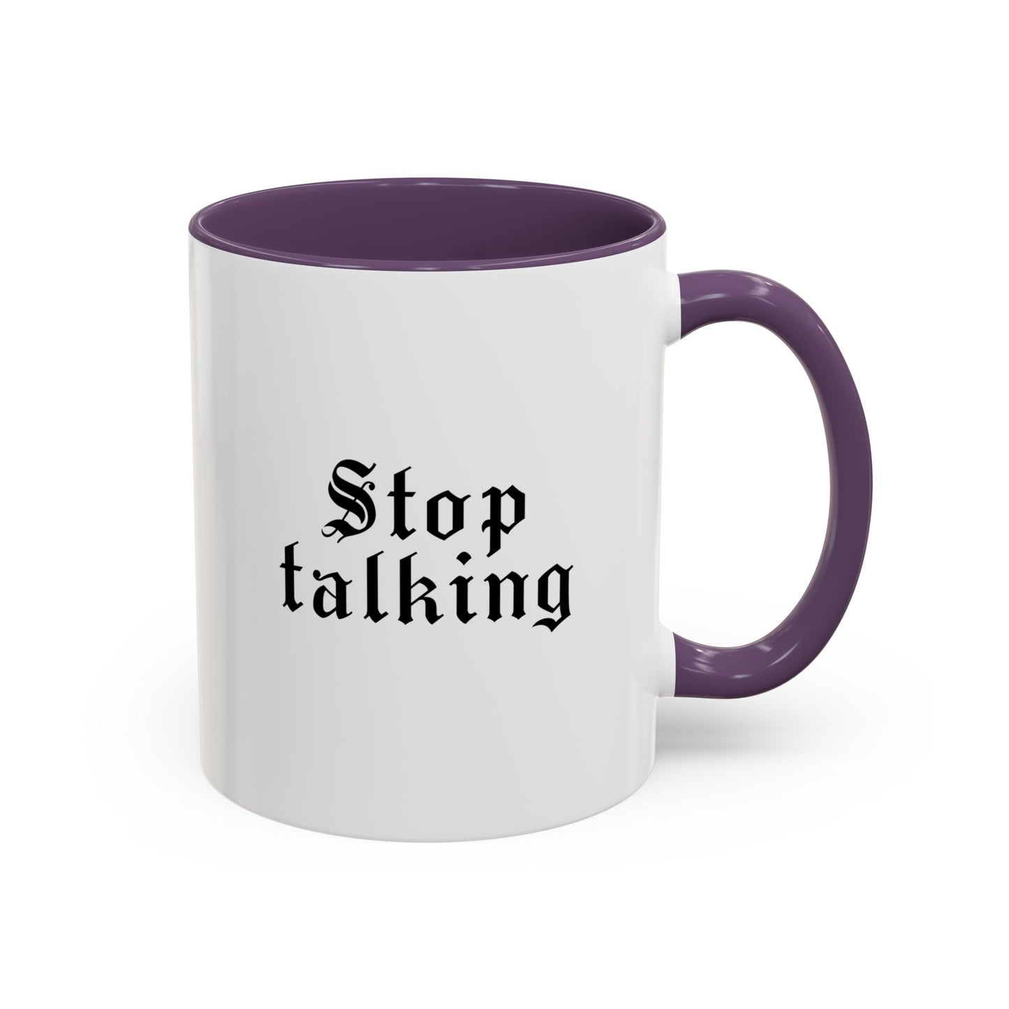 Stop Talking Mug