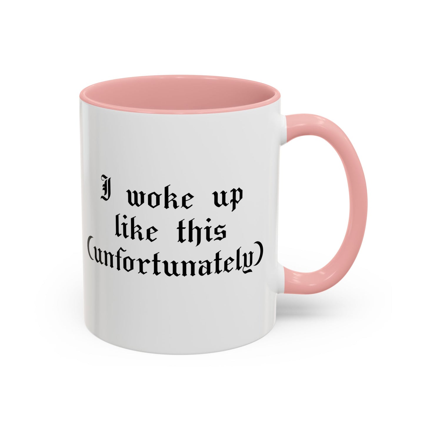 I woke up like this (unfortunately) Mug