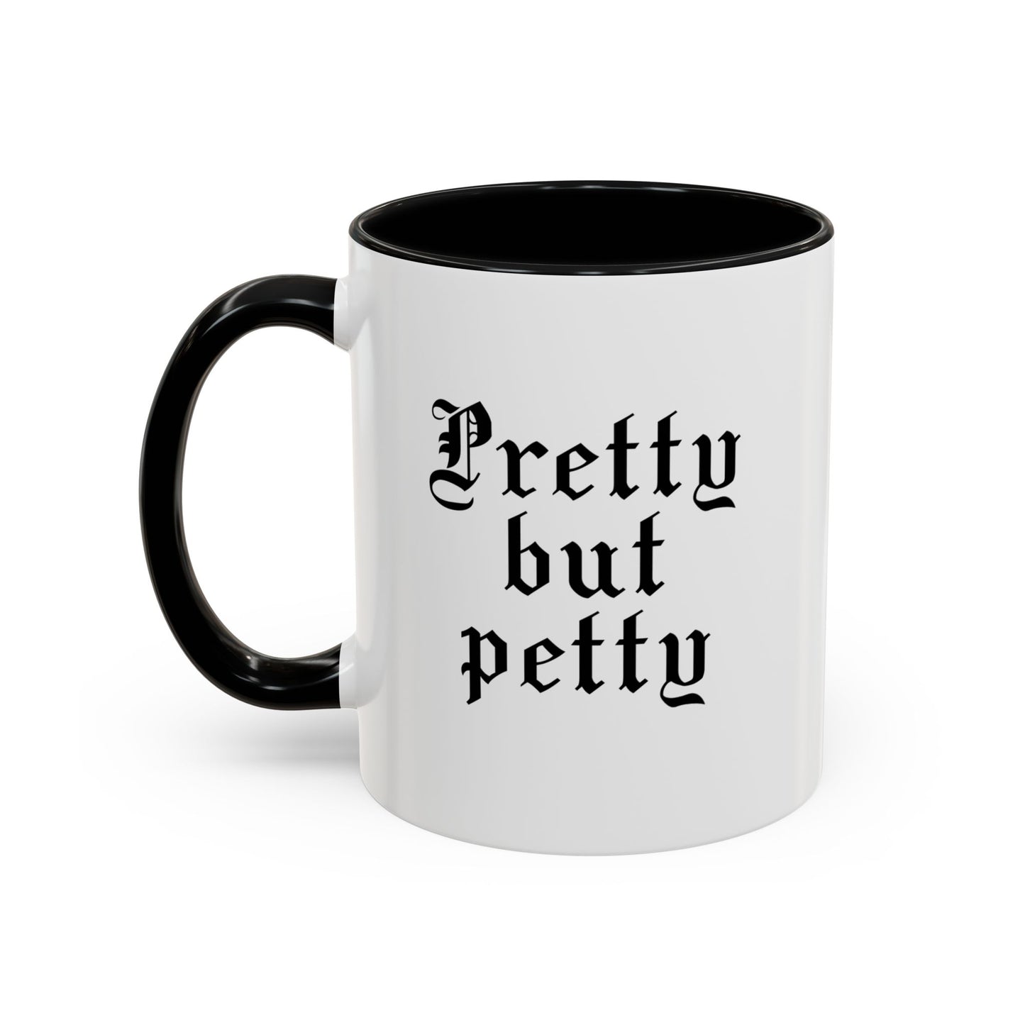 Pretty but petty Mug