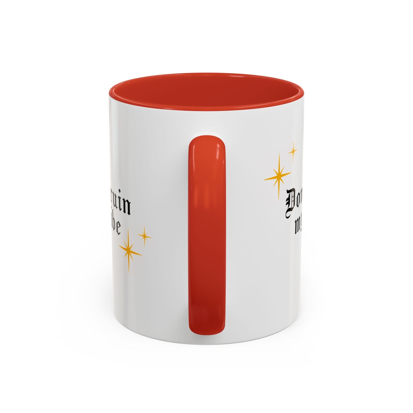 Don't ruin my vibe Mug
