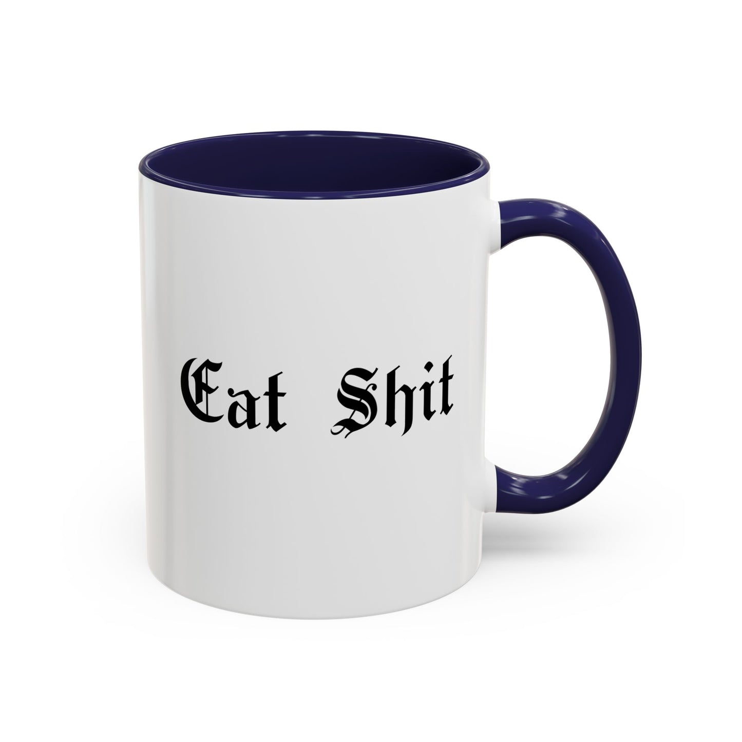 Eat Shit Mug