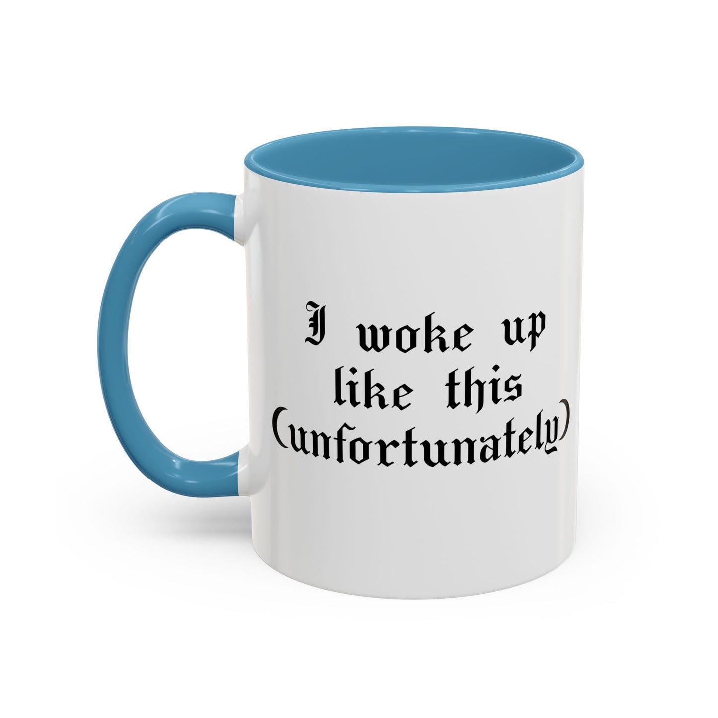 I woke up like this (unfortunately) Mug