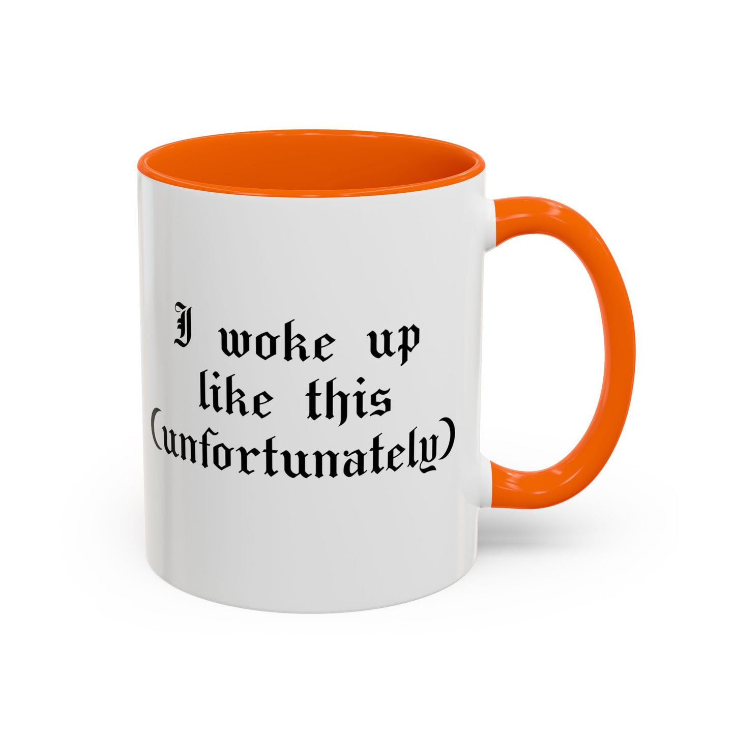 I woke up like this (unfortunately) Mug