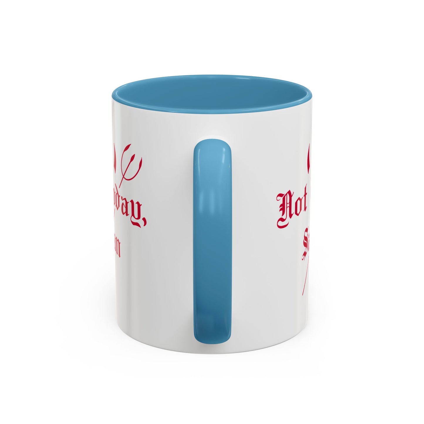 Not today, Satan Mug
