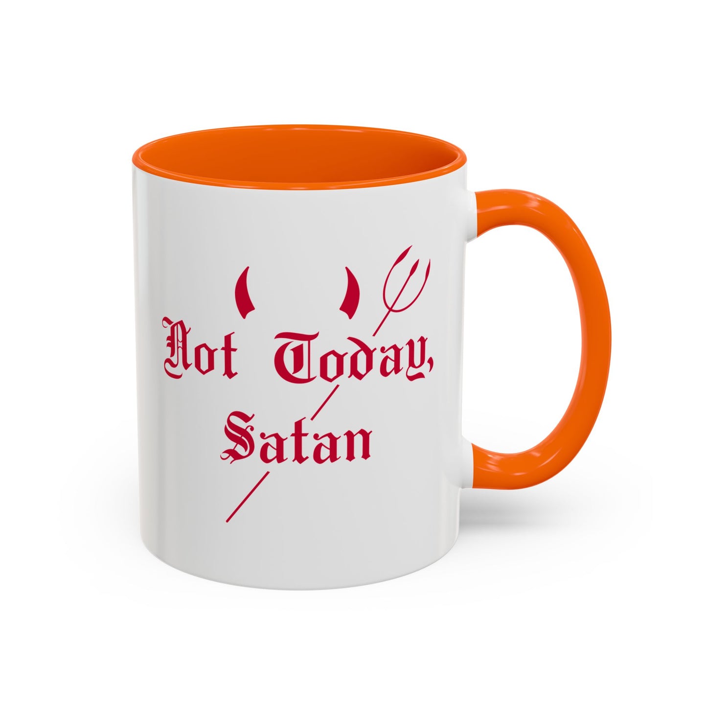 Not today, Satan Mug