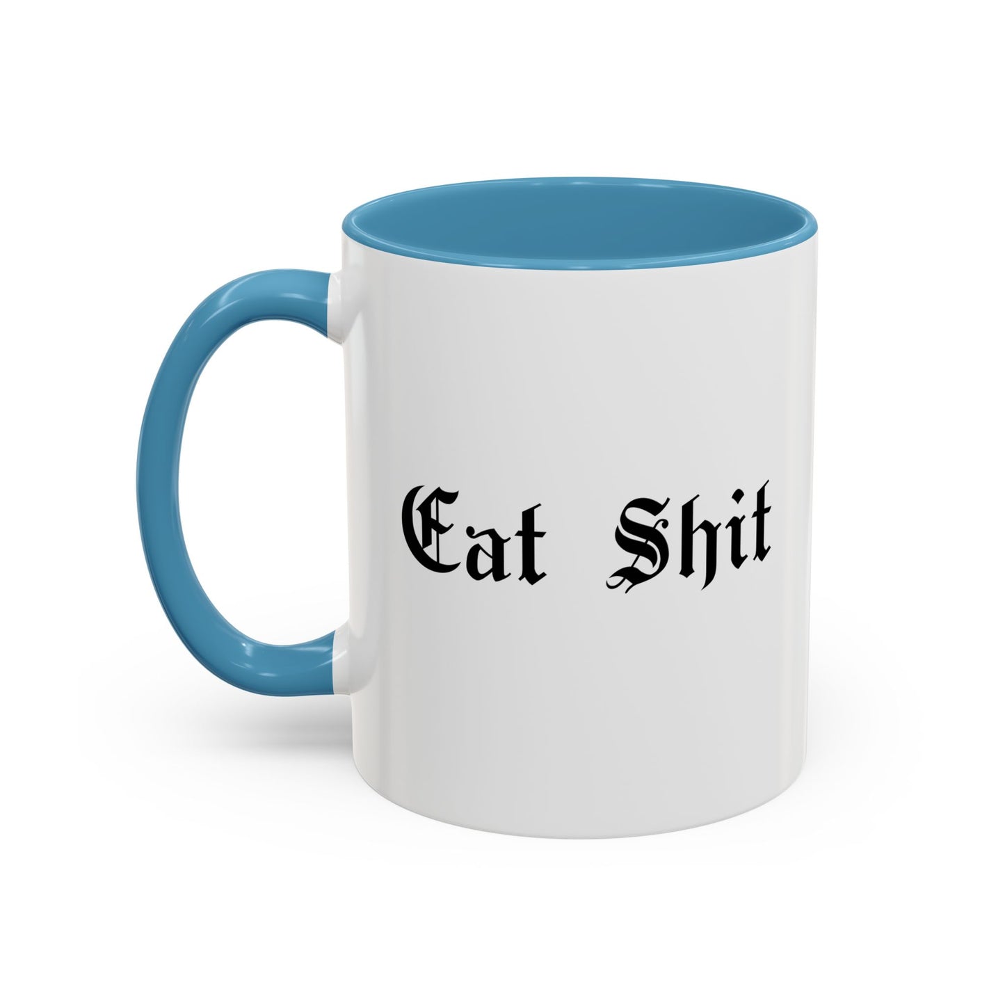 Eat Shit Mug