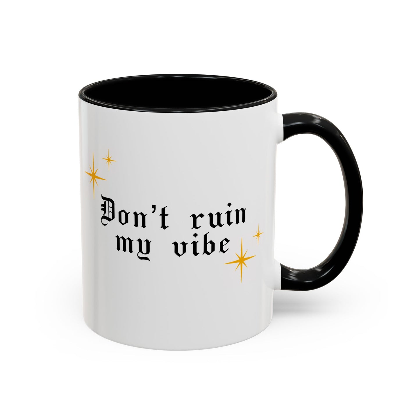 Don't ruin my vibe Mug