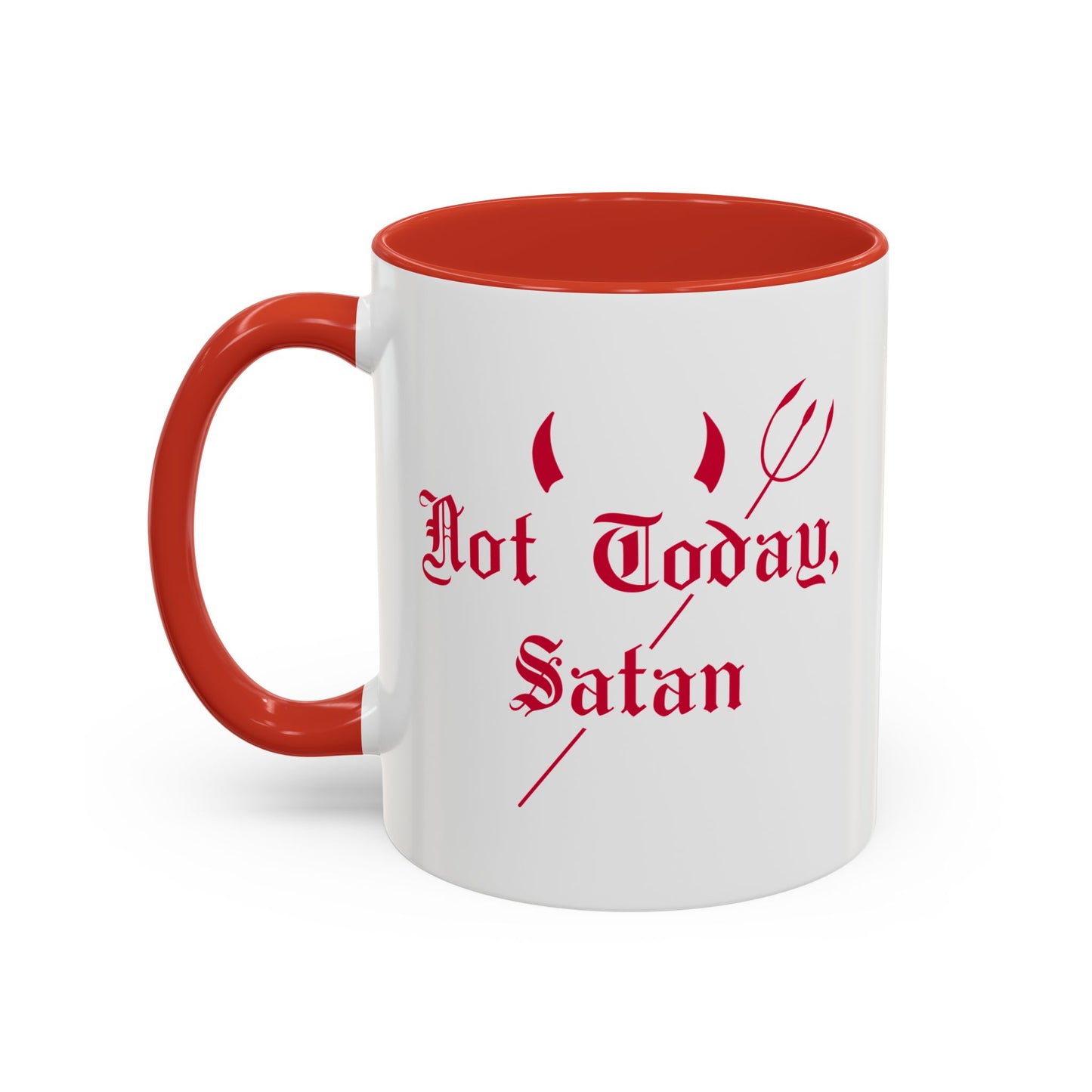 Not today, Satan Mug