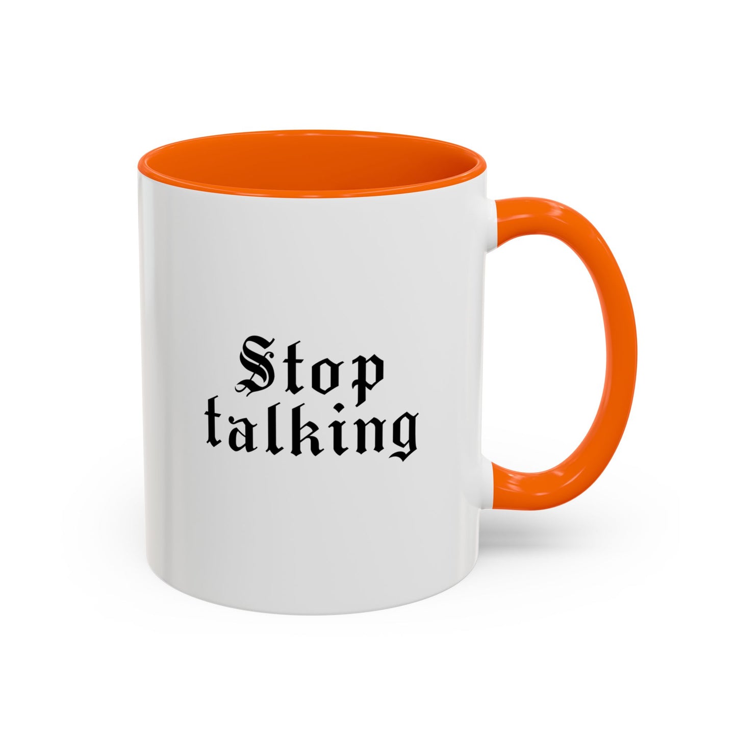 Stop Talking Mug