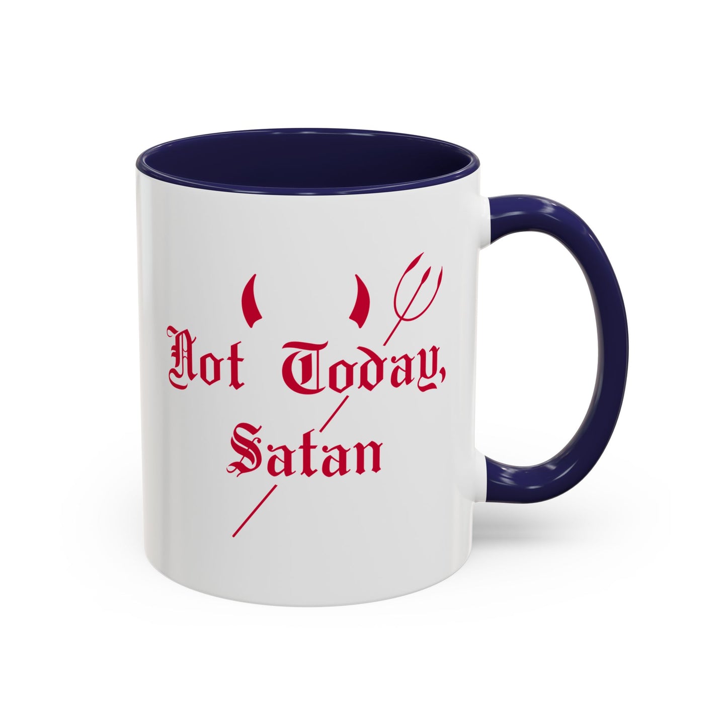 Not today, Satan Mug