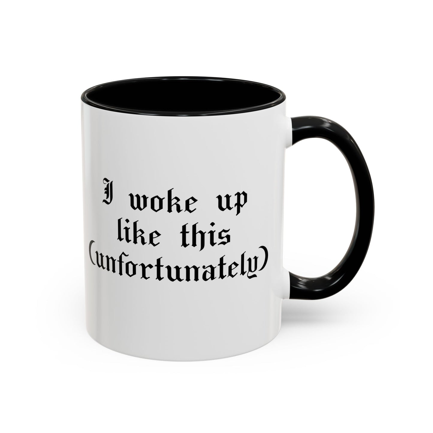 I woke up like this (unfortunately) Mug