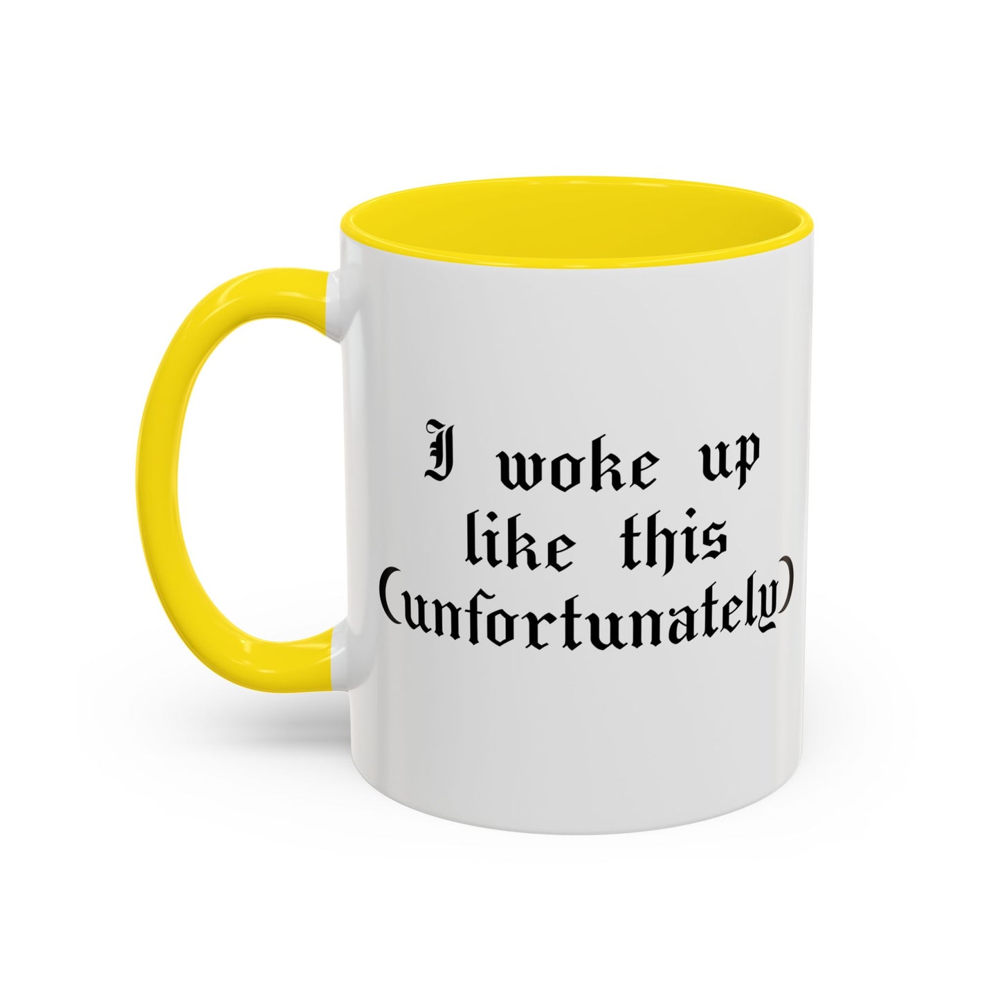 I woke up like this (unfortunately) Mug