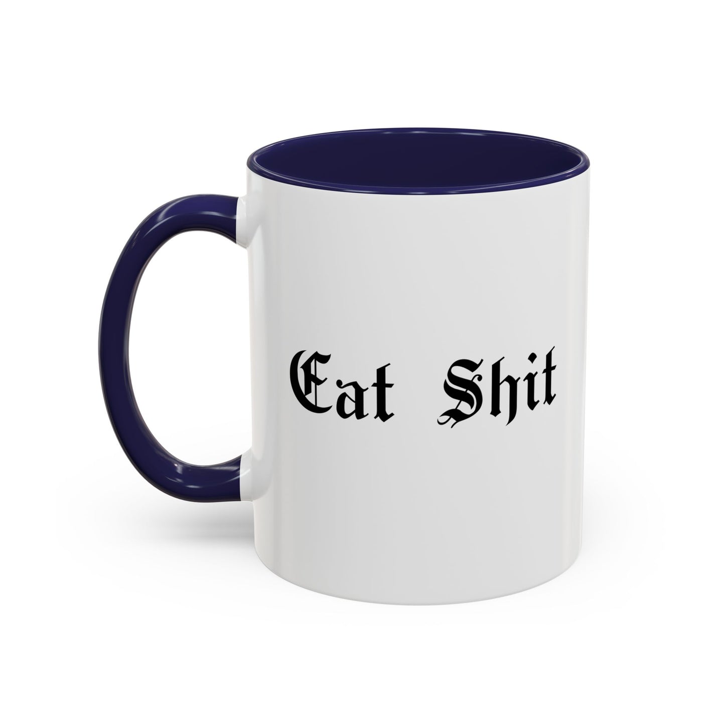Eat Shit Mug
