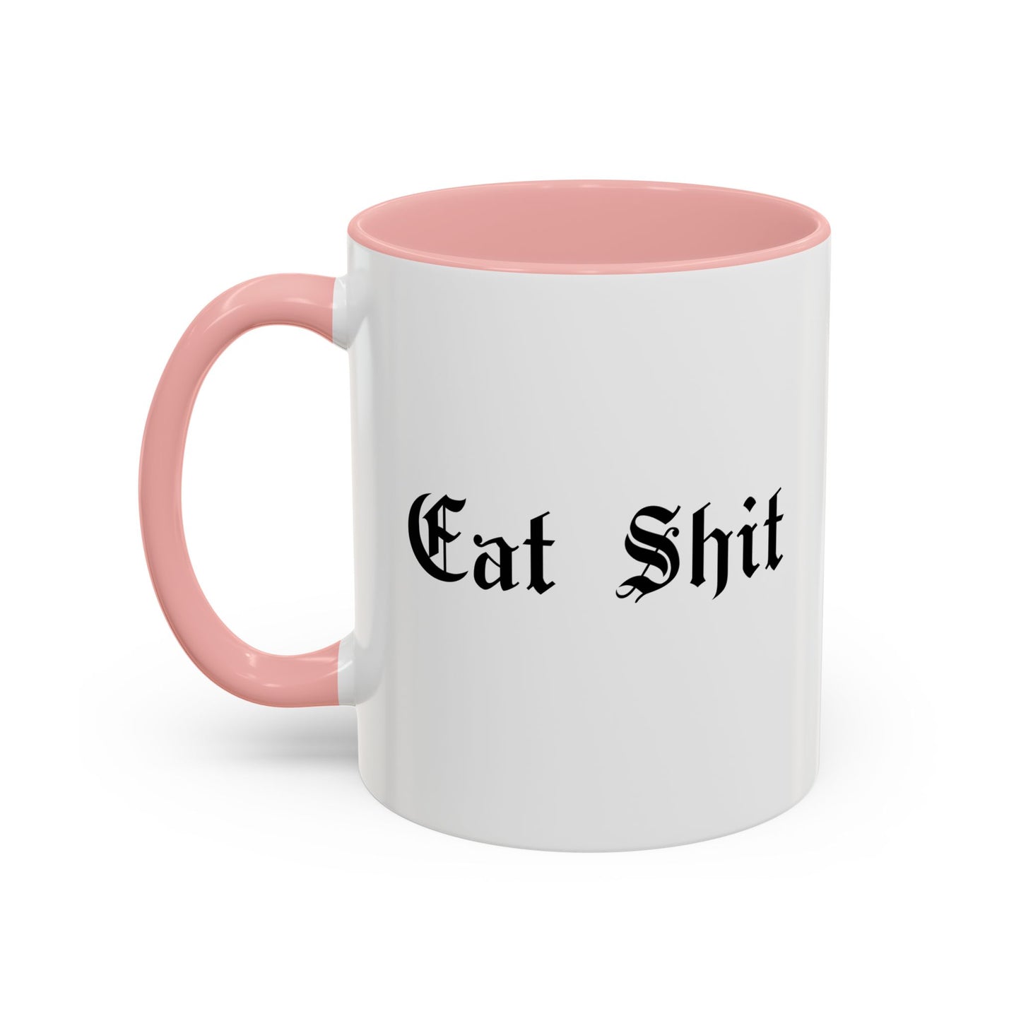 Eat Shit Mug