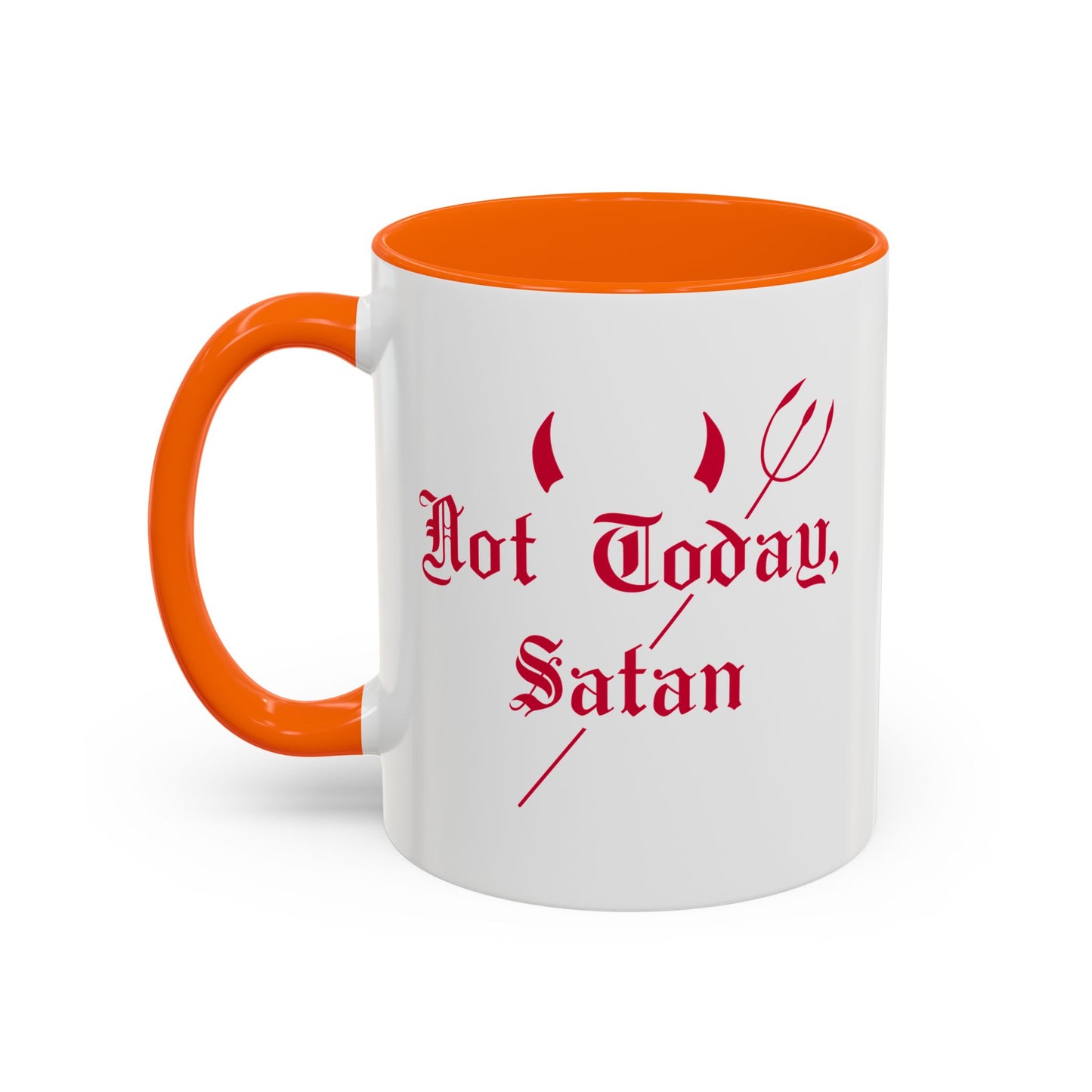 Not today, Satan Mug