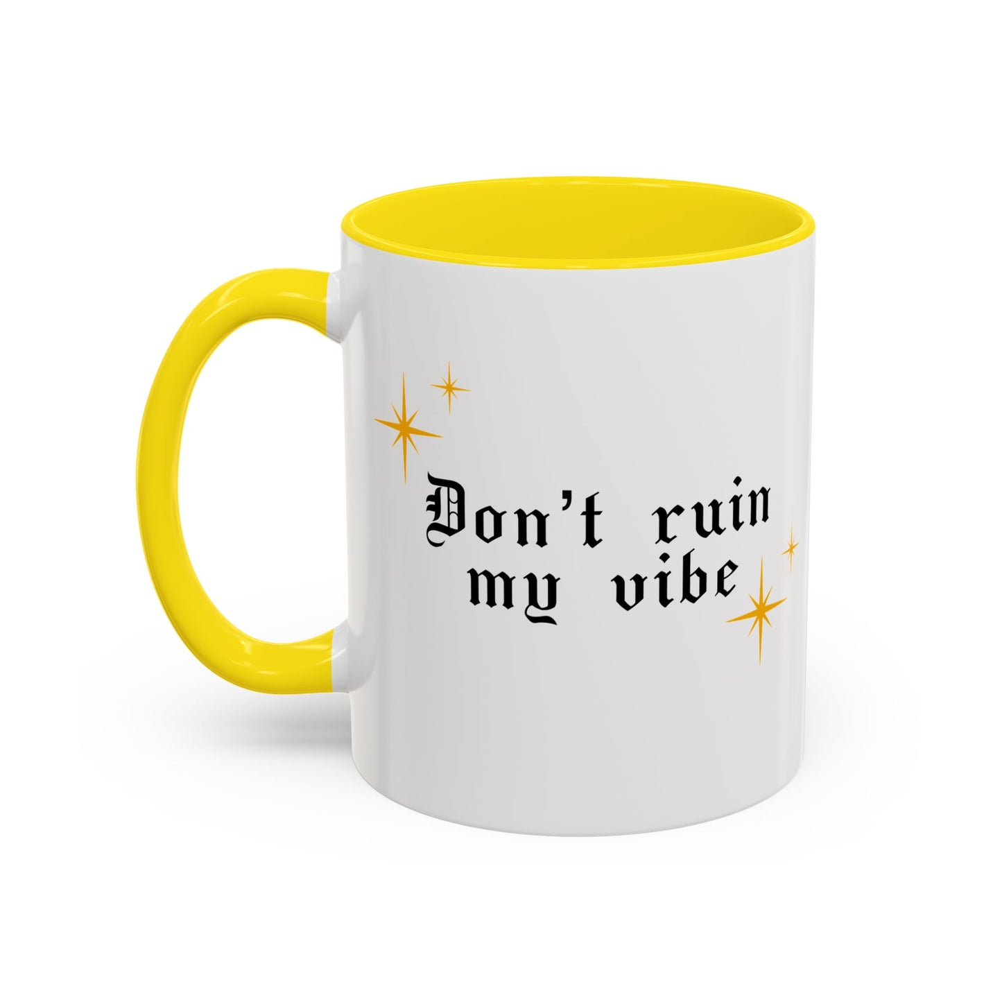 Don't ruin my vibe Mug