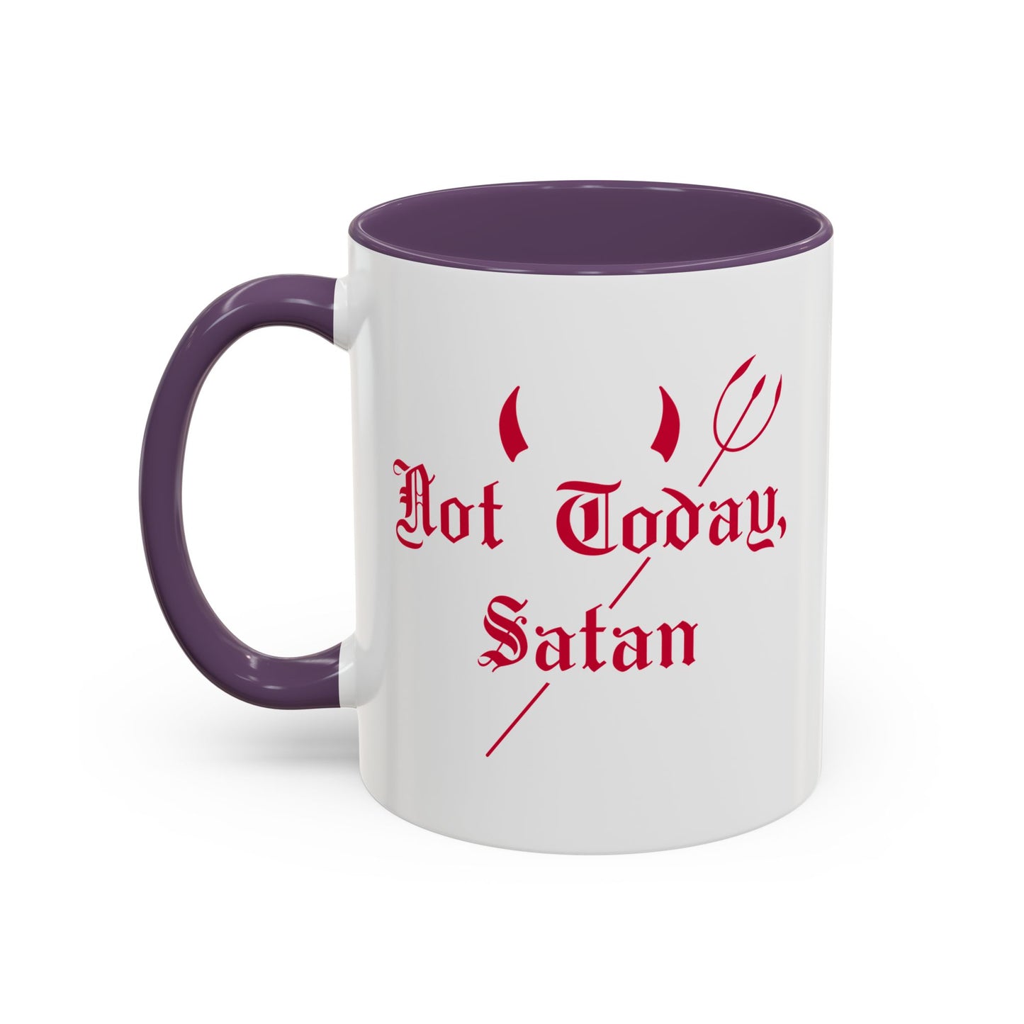 Not today, Satan Mug