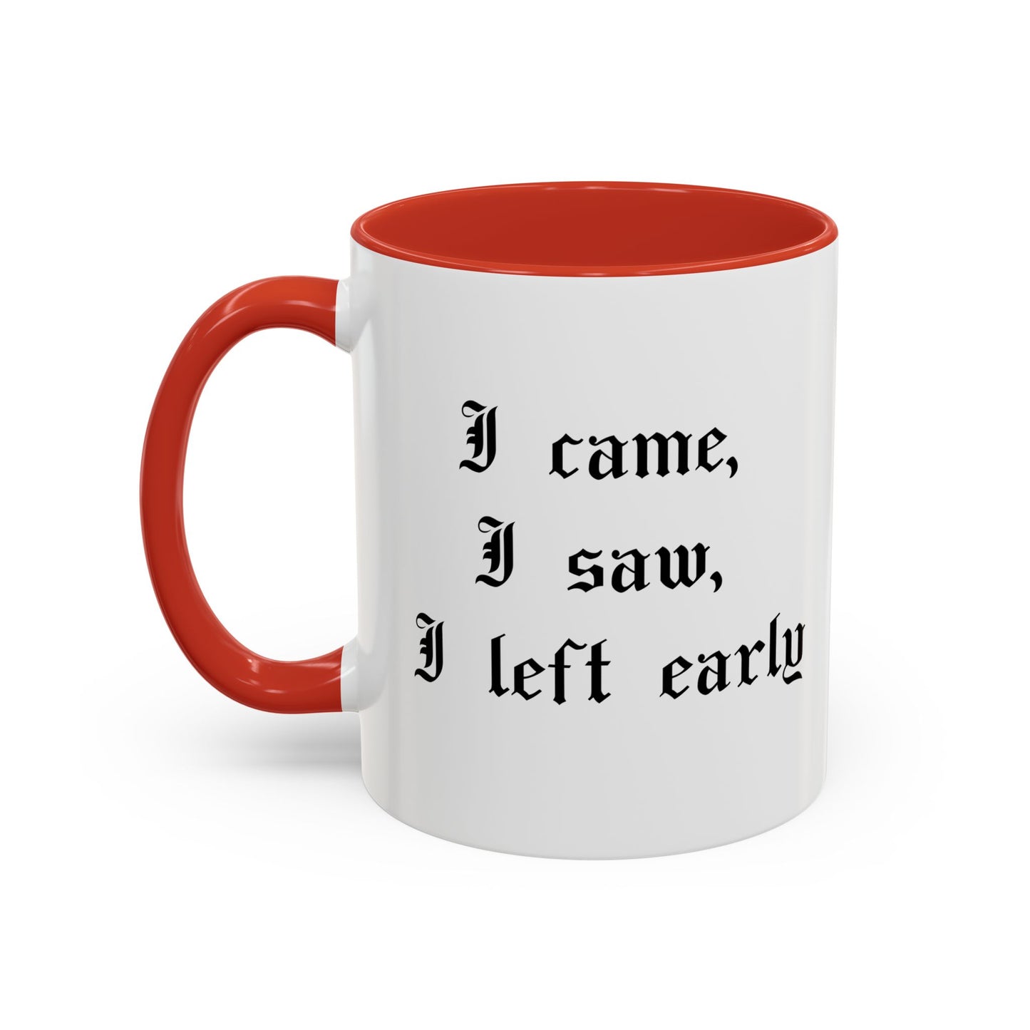 I came, I saw, I left early Mug