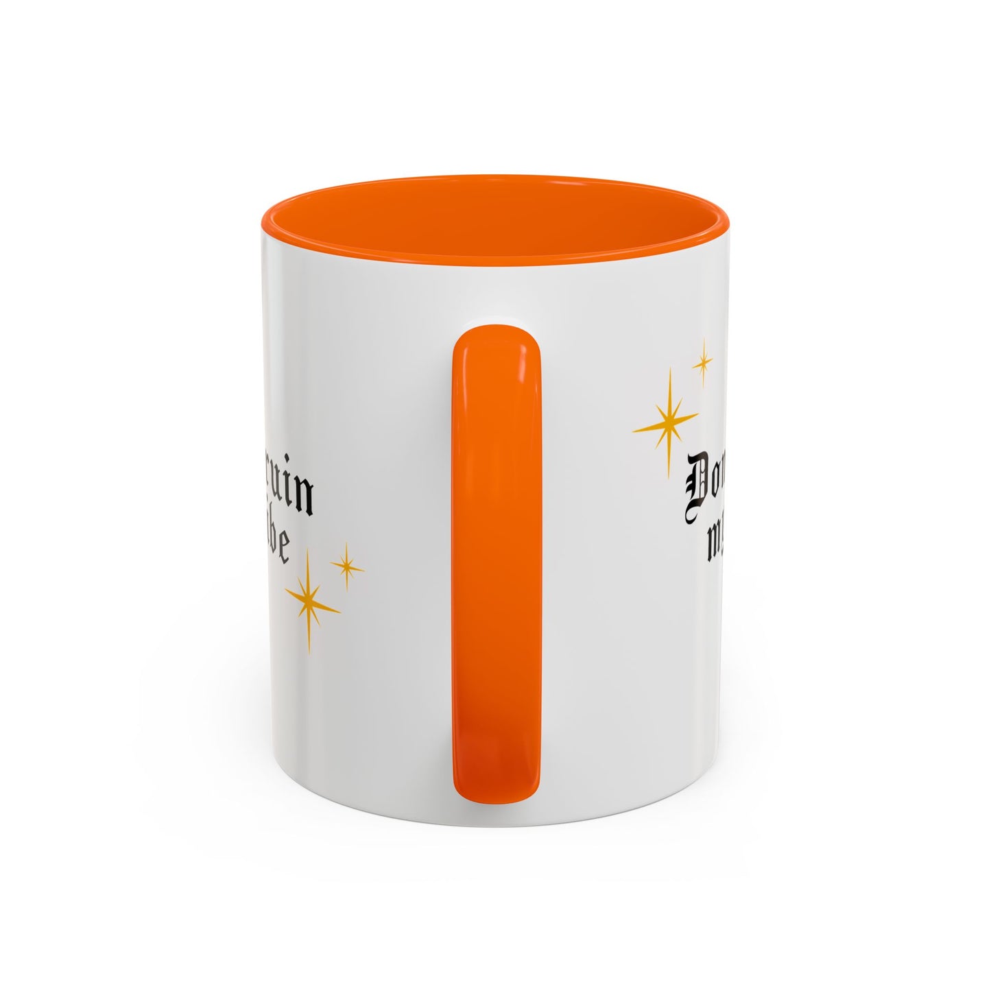 Don't ruin my vibe Mug