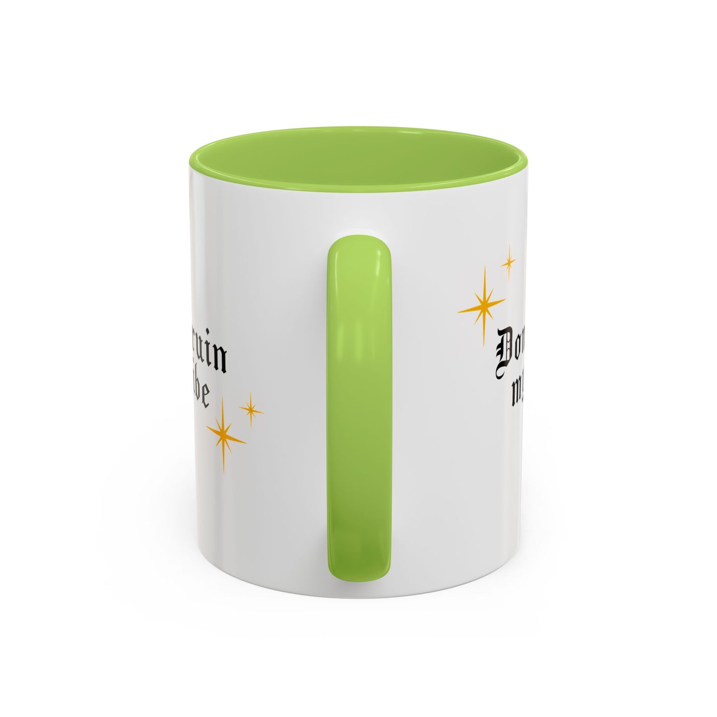 Don't ruin my vibe Mug