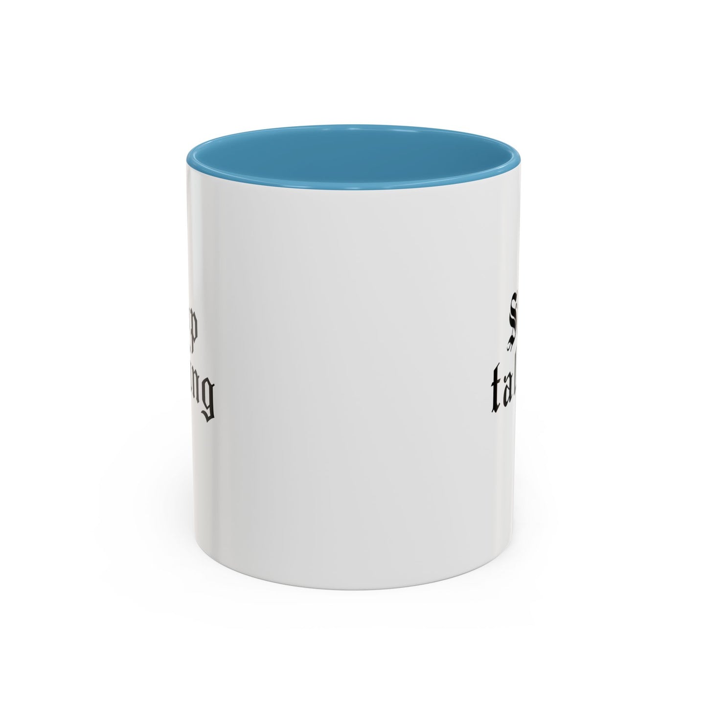 Stop Talking Mug