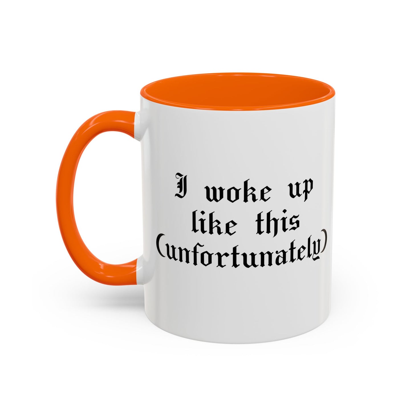 I woke up like this (unfortunately) Mug