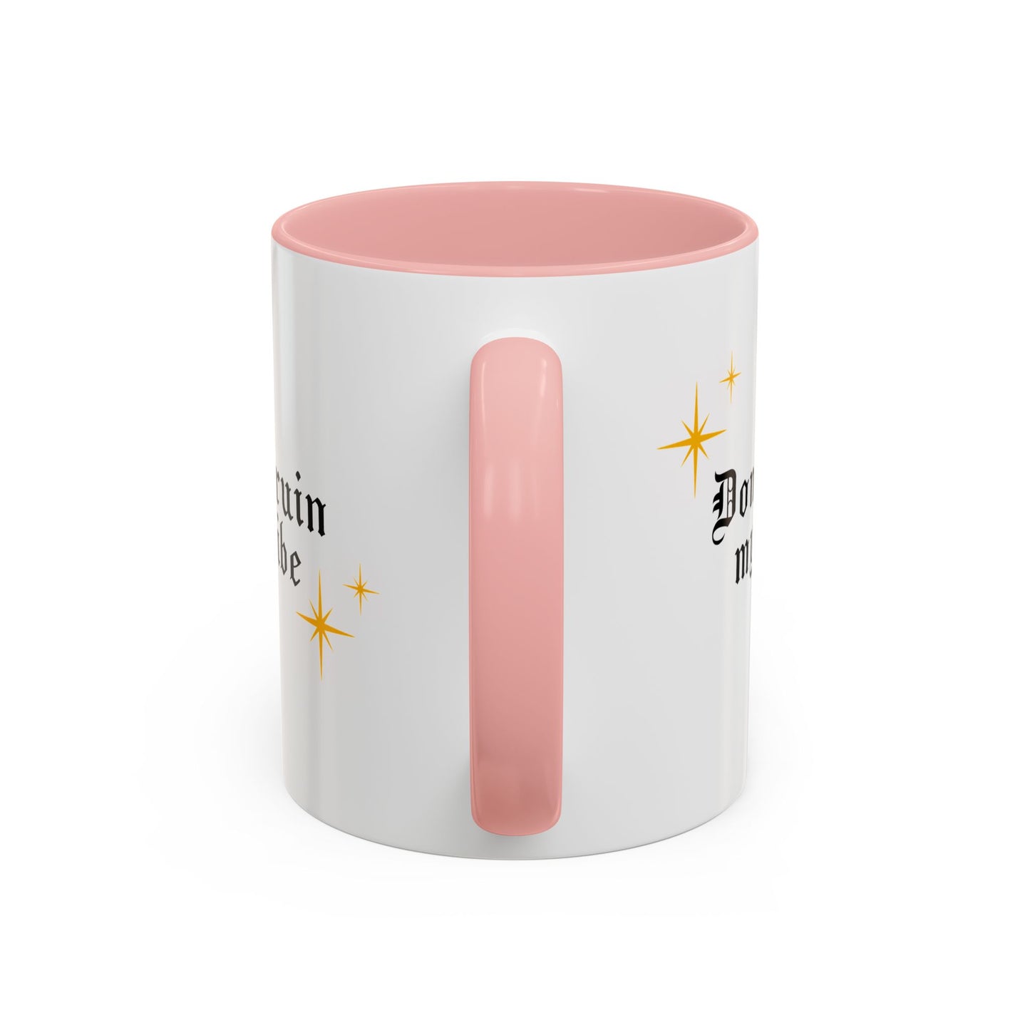 Don't ruin my vibe Mug
