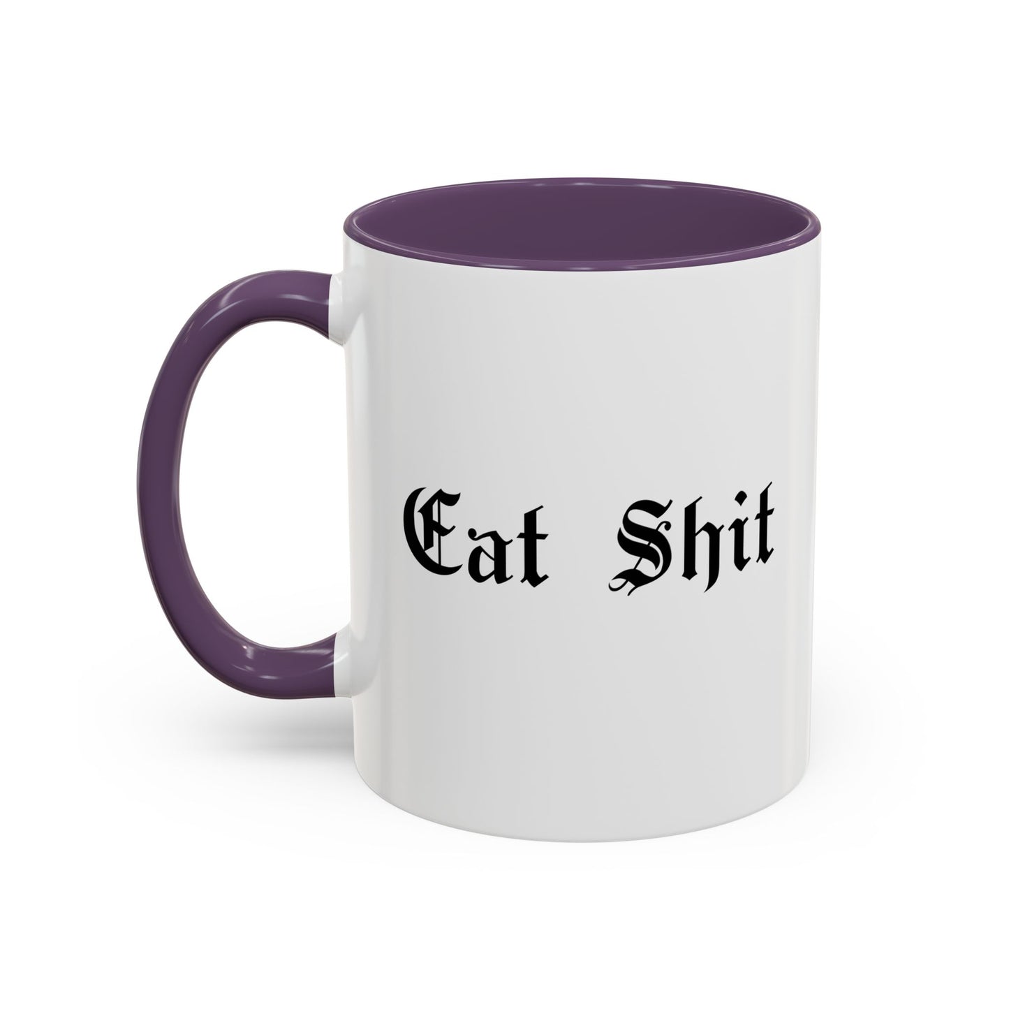 Eat Shit Mug