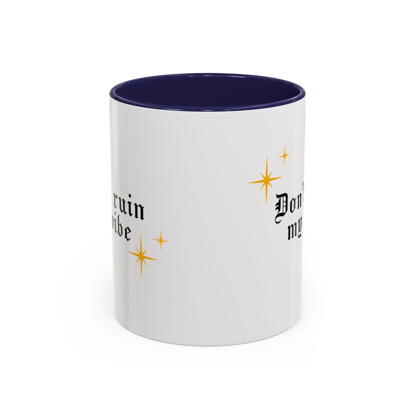 Don't ruin my vibe Mug