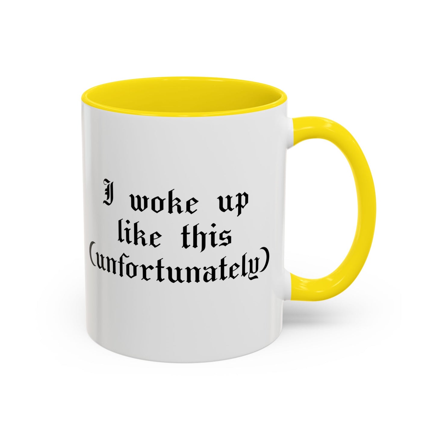 I woke up like this (unfortunately) Mug