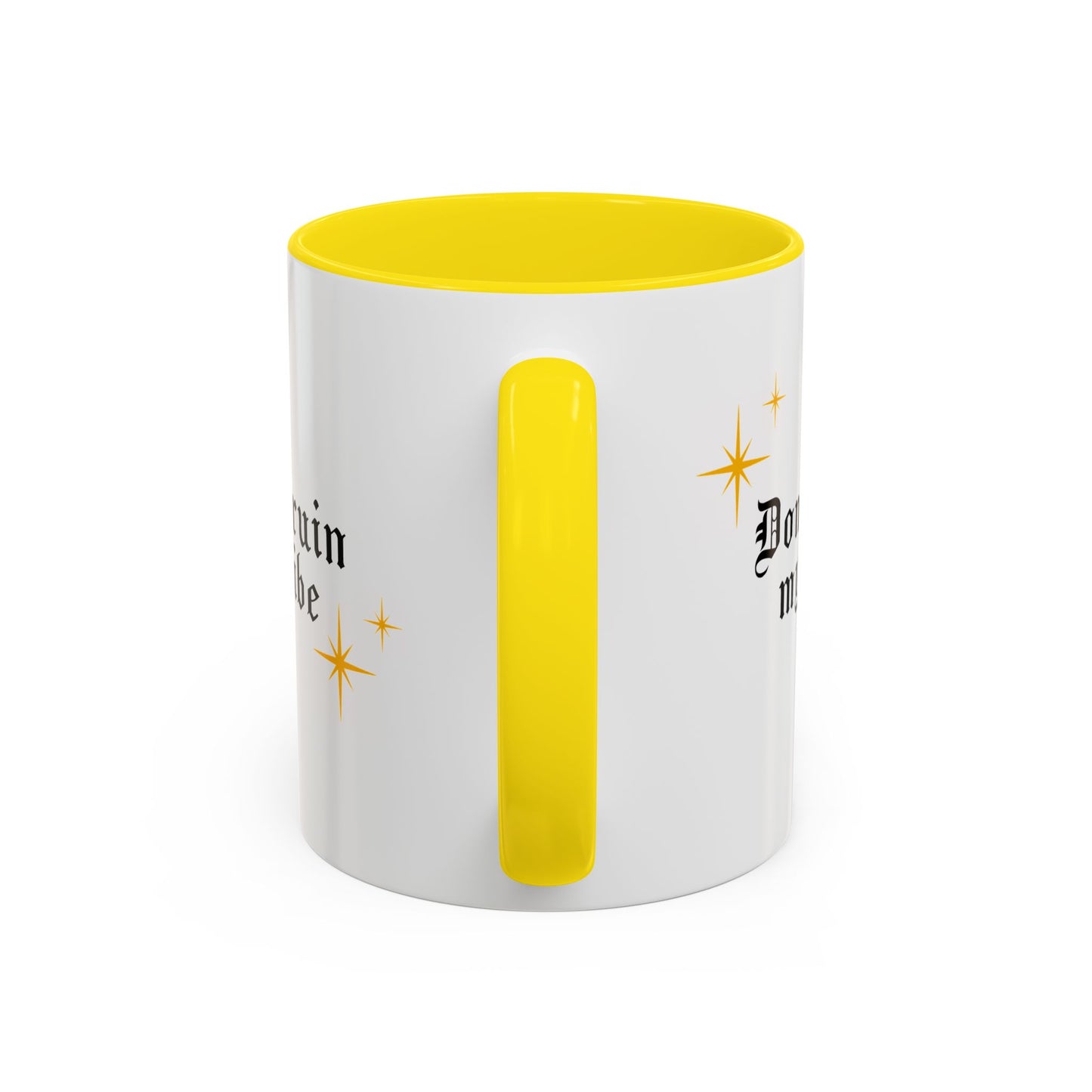 Don't ruin my vibe Mug