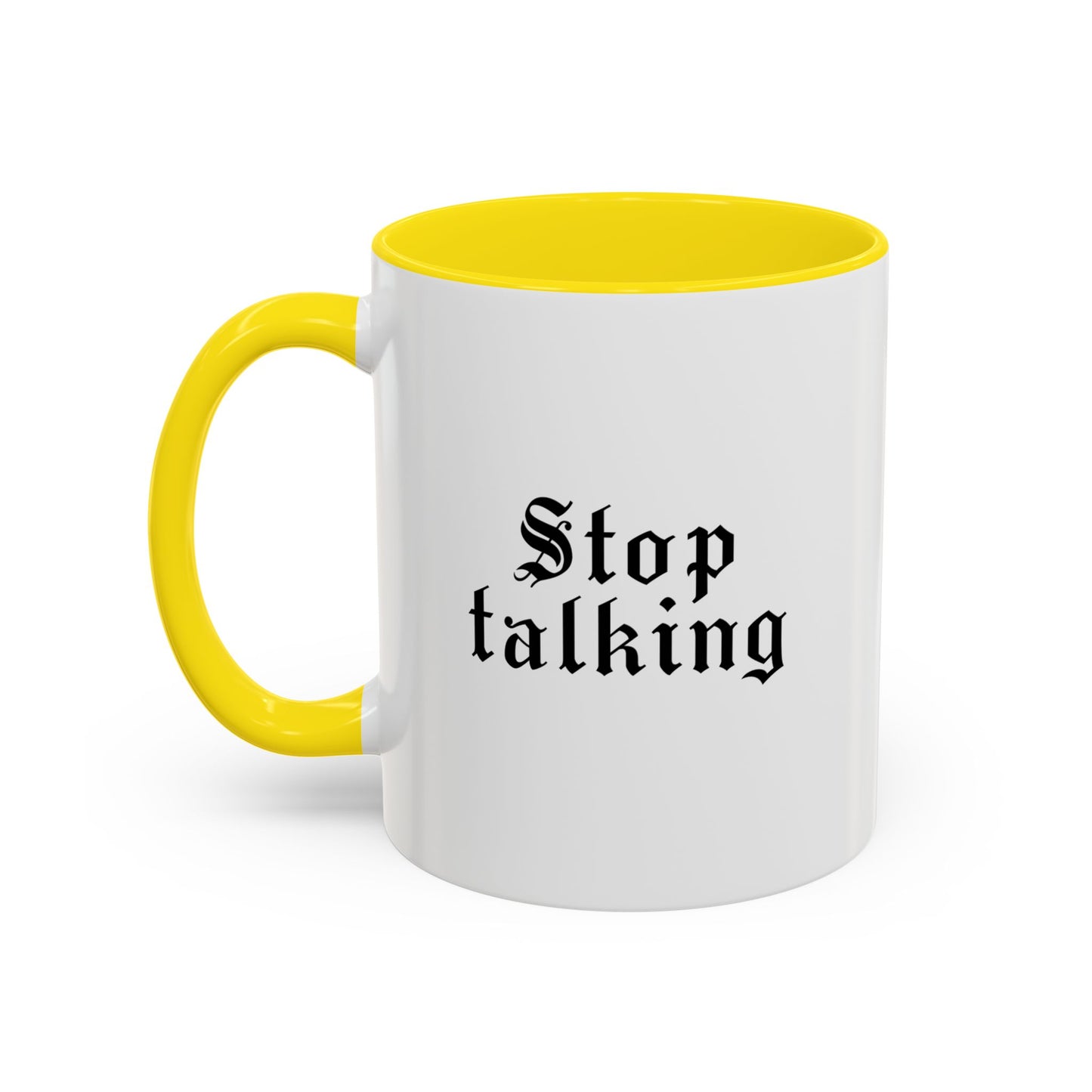 Stop Talking Mug