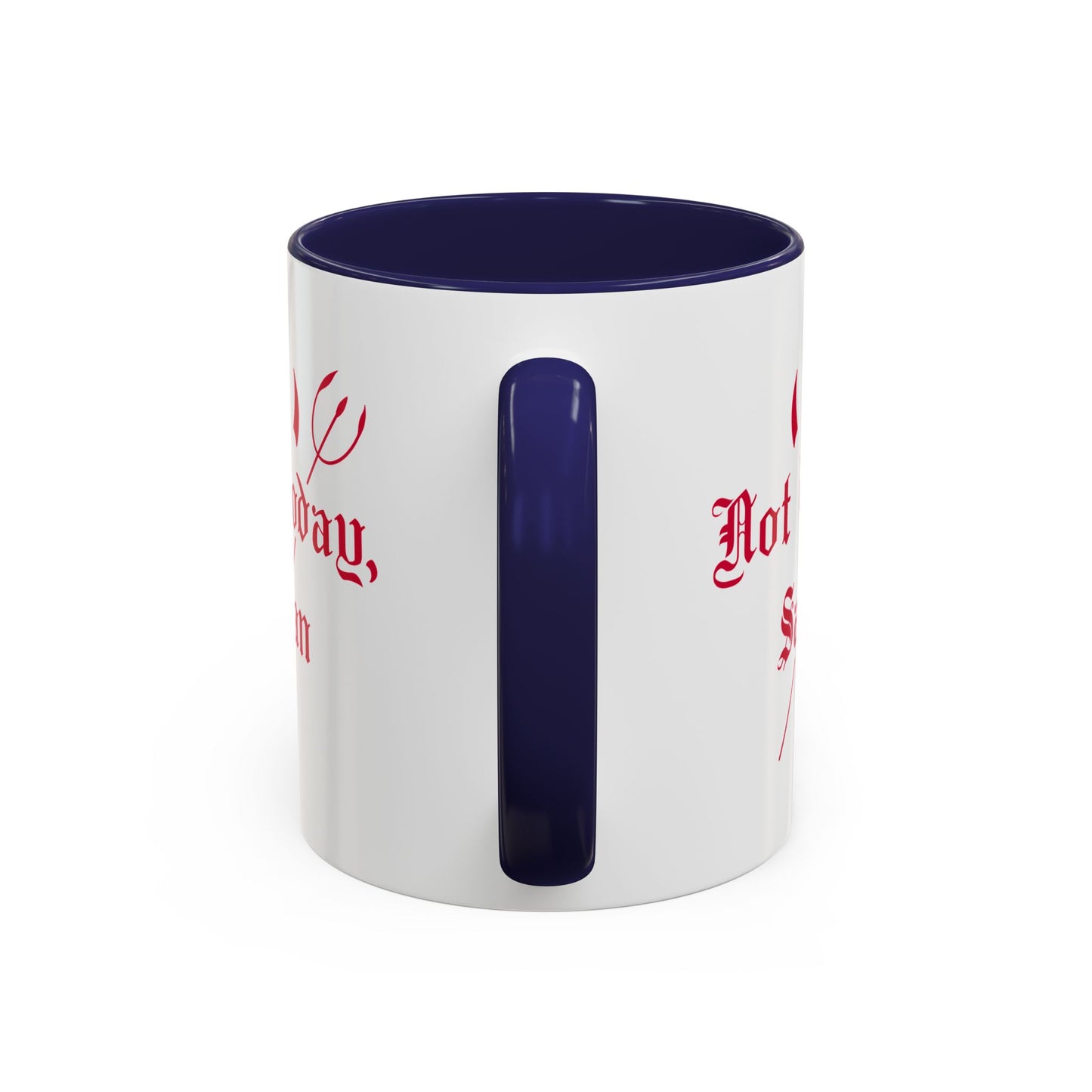 Not today, Satan Mug